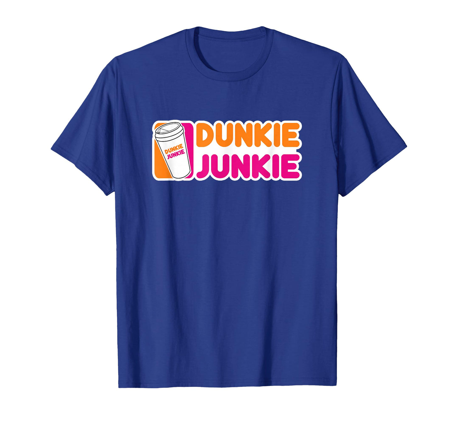 Funny Dunkie Junkie Coffee Love Funny Coffee Saying T-Shirt