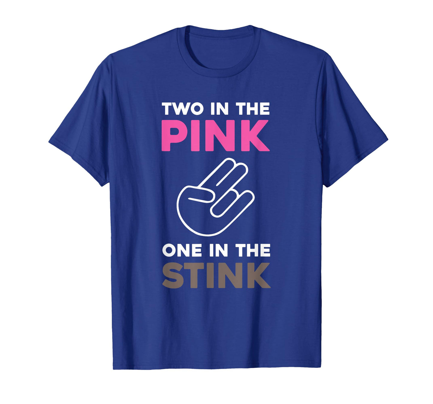 The Shocker, Two in the Pink, One in the Stink T-Shirt T-Shirt