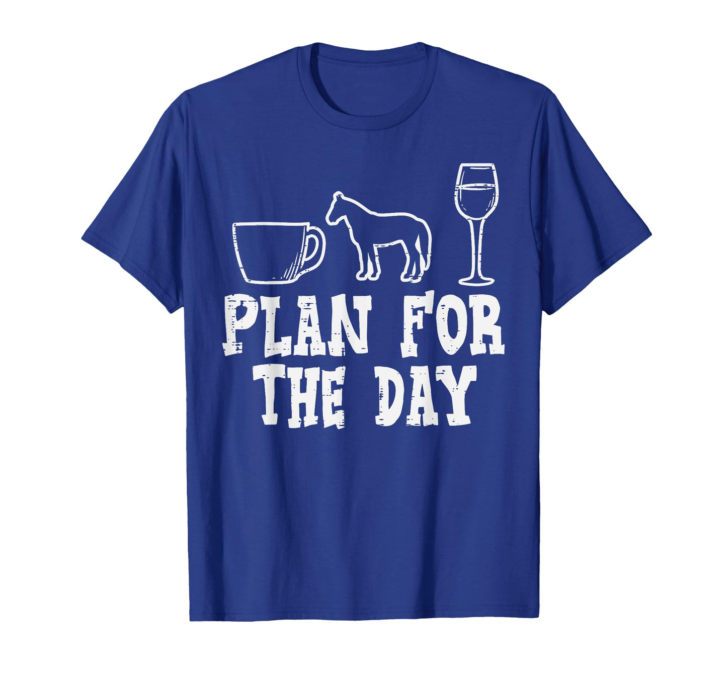 Plan For The Day Coffee Horse Wine Funny Equestrian Women T-Shirt