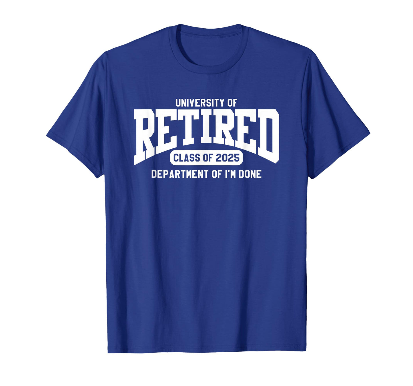 Retired Class of 2025 Funny Retirement Design T-Shirt
