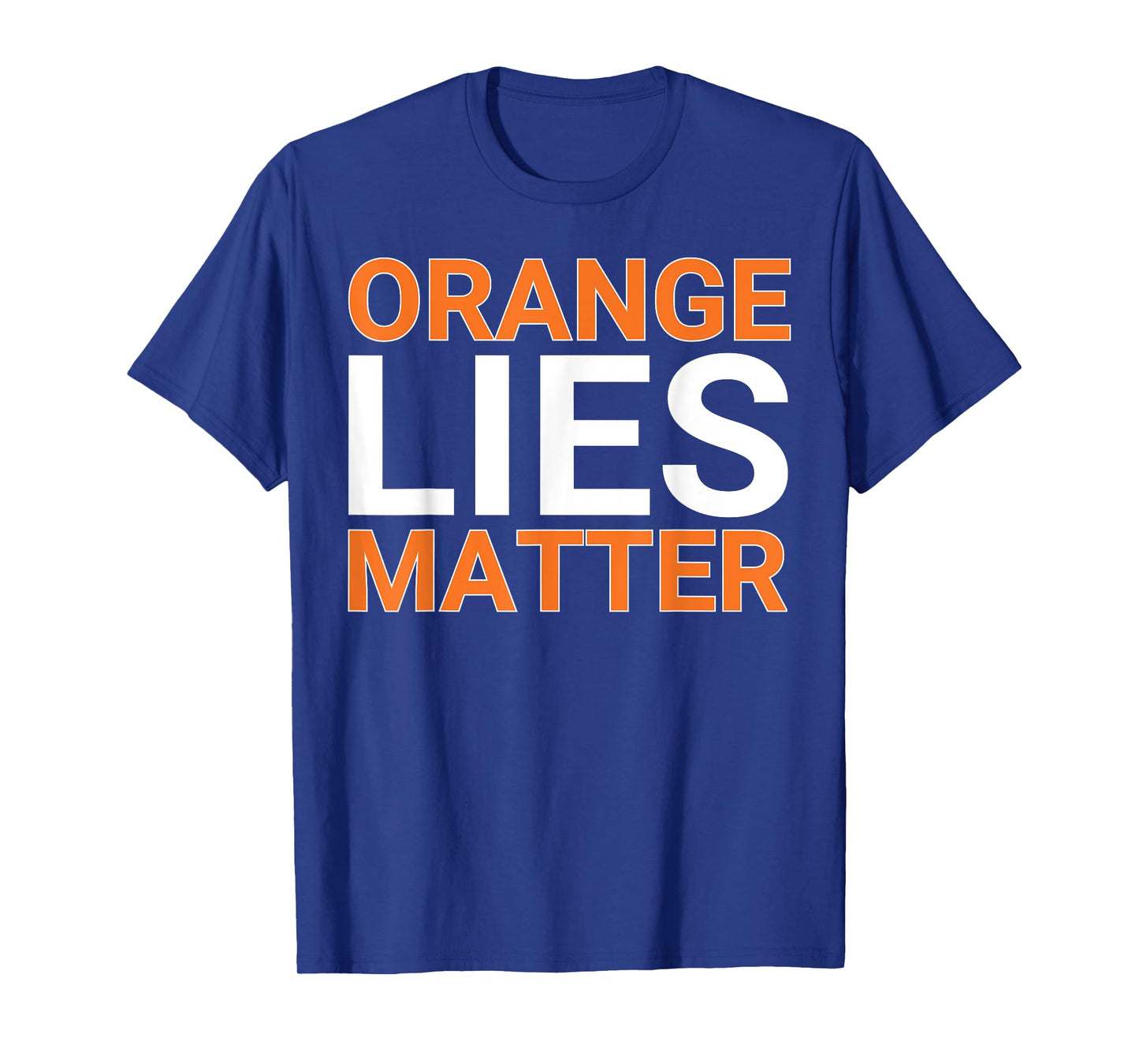 Orange Lies Matter T-Shirt