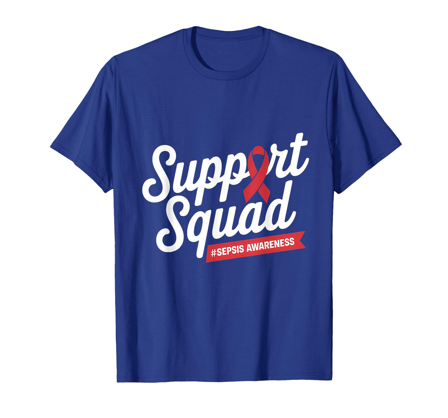 Sepsis Awareness Support Squad Septicaemia T-Shirt