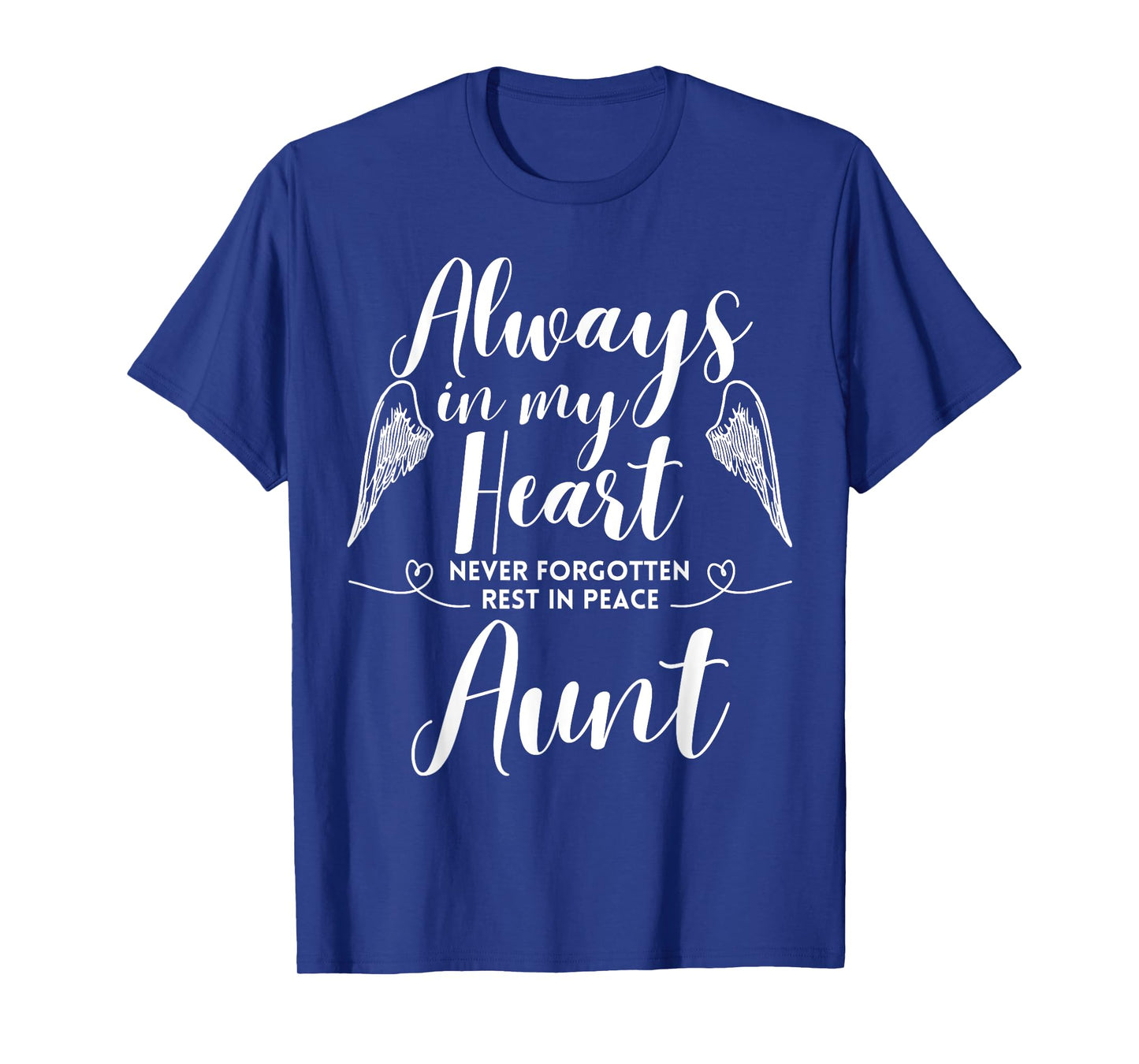 Rest In Peace Aunt Always In My Heart Never Forget Family T-Shirt