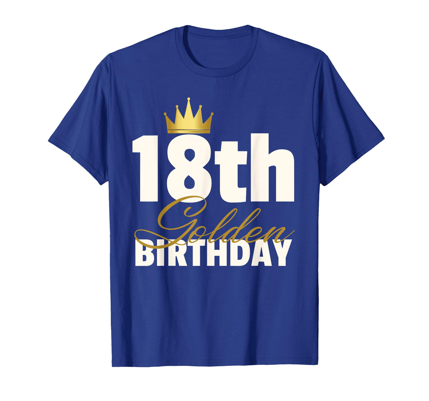 18th Golden Birthday Year Age Crown T-Shirt