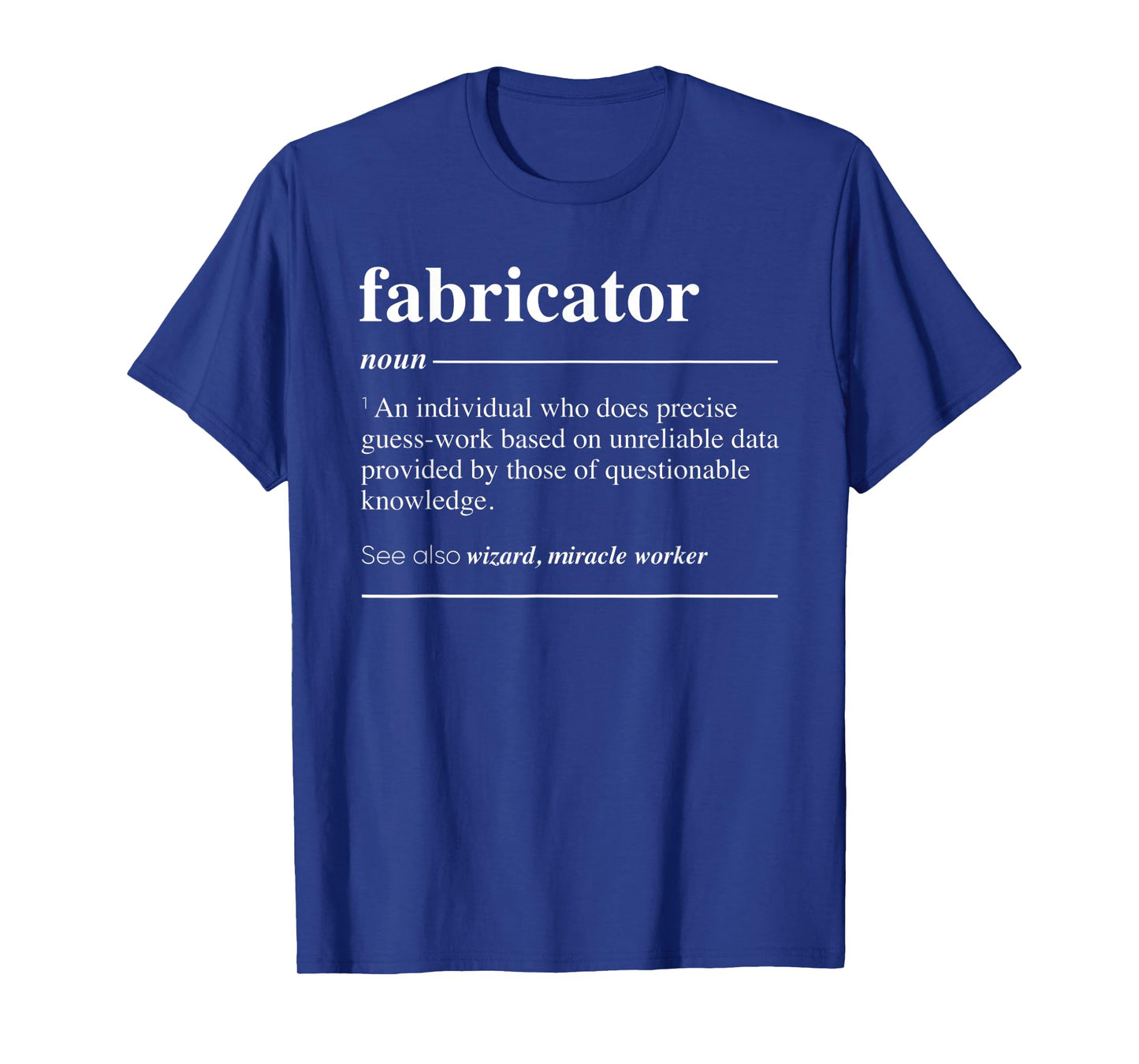 Fabricator Definition Funny Noun T-Shirt