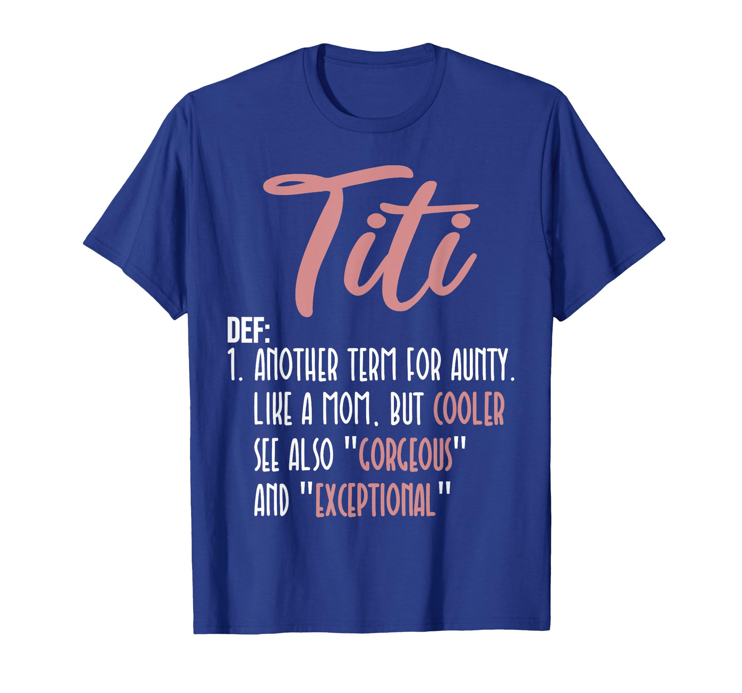 Titi Definition Another Term For Aunty Like A Mom But Cooler T-Shirt