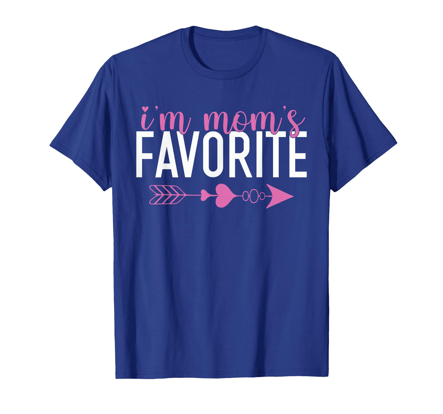 I'm Mom's Favorite Mother's Day Sibling Rivalry Funny T-Shirt