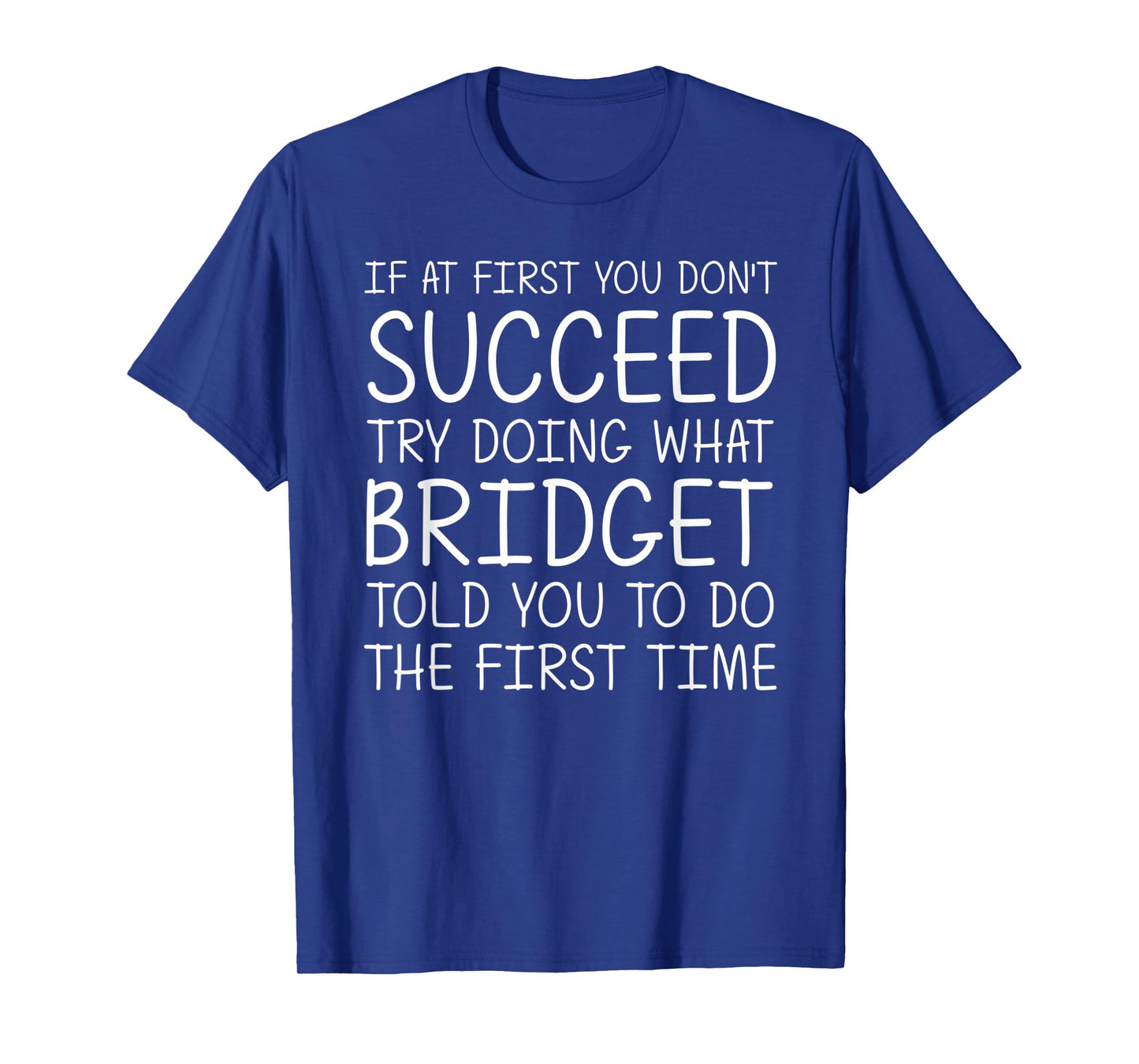 BRIDGET Gift Name Personalized Birthday Funny Christmas Joke T-Shirt