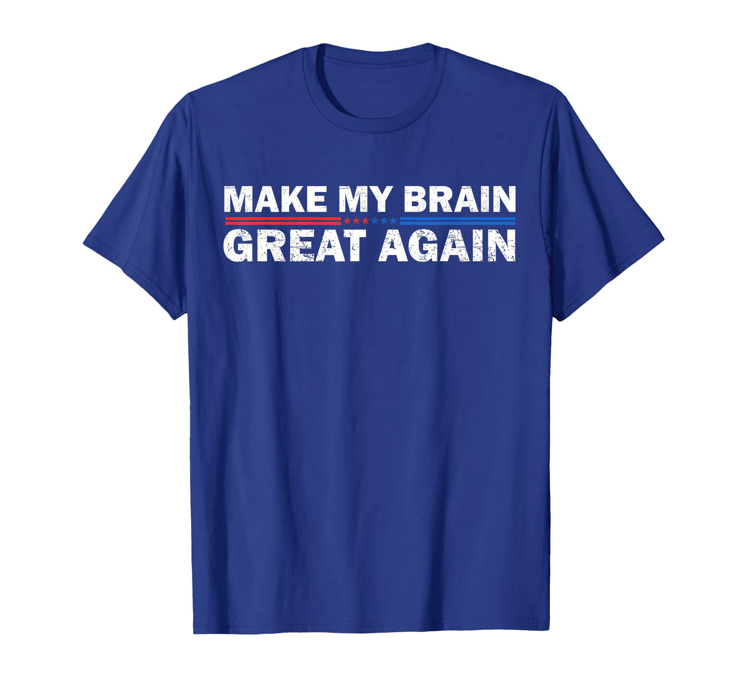 Make My Brain Great Again Funny Brain Tumor Surgery Recovery T-Shirt