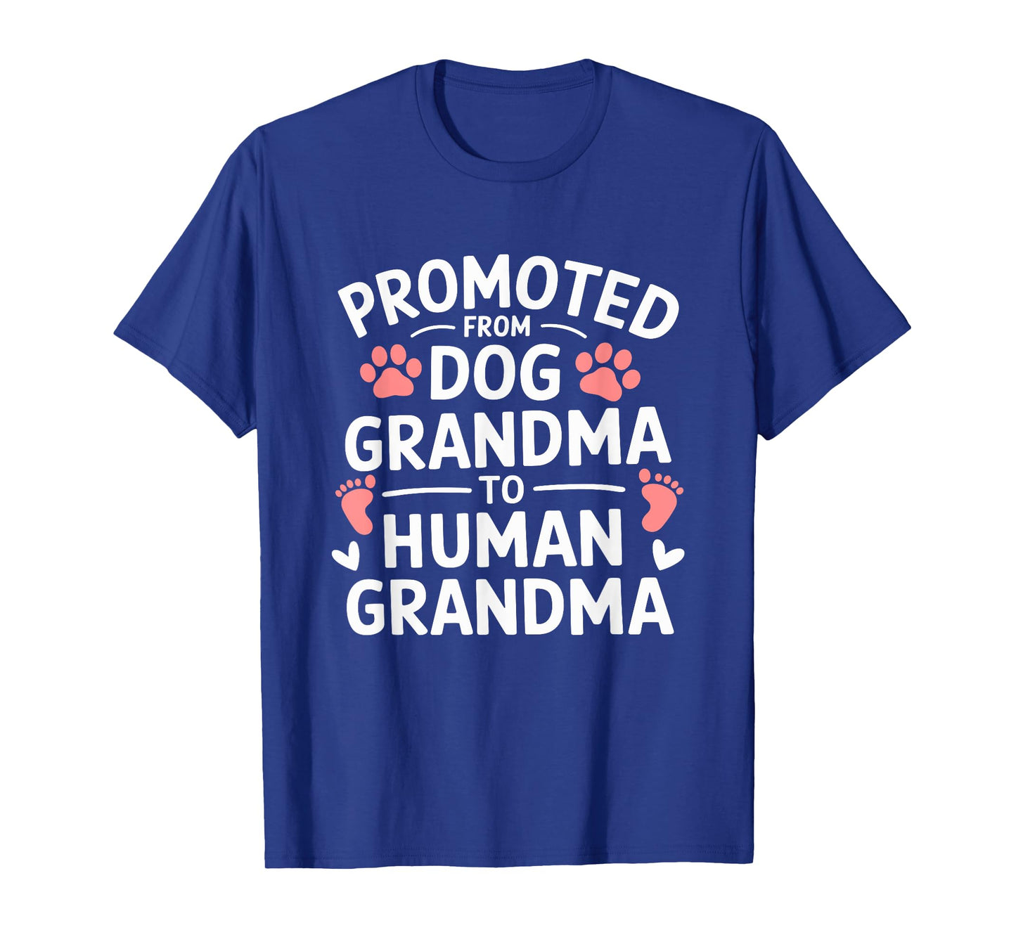 Promoted From Dog Grandma To Human Grandma Funny T-Shirt