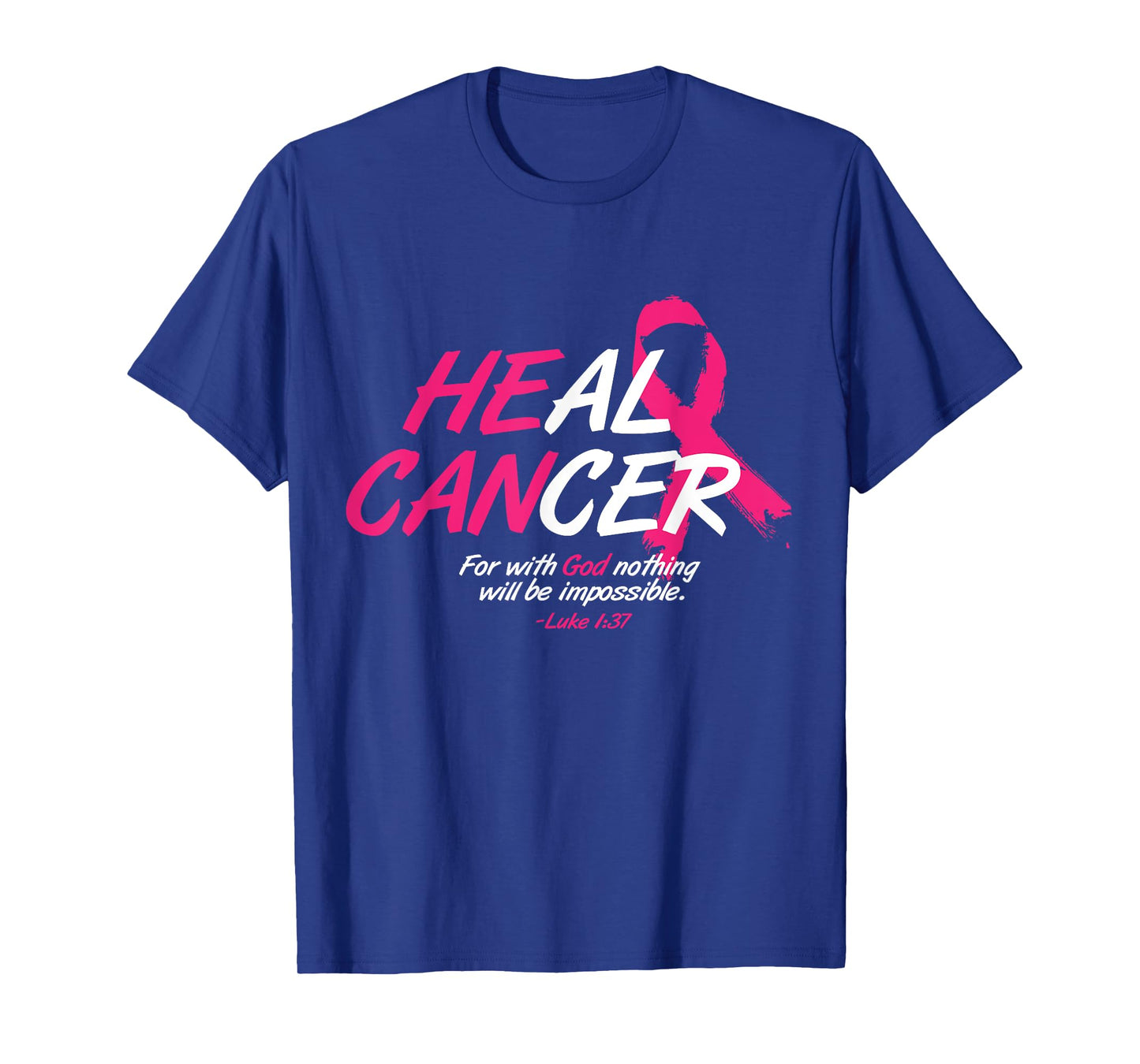 He Can Heal Cancer Awesome Breast Cancer Awareness Gift T-Shirt