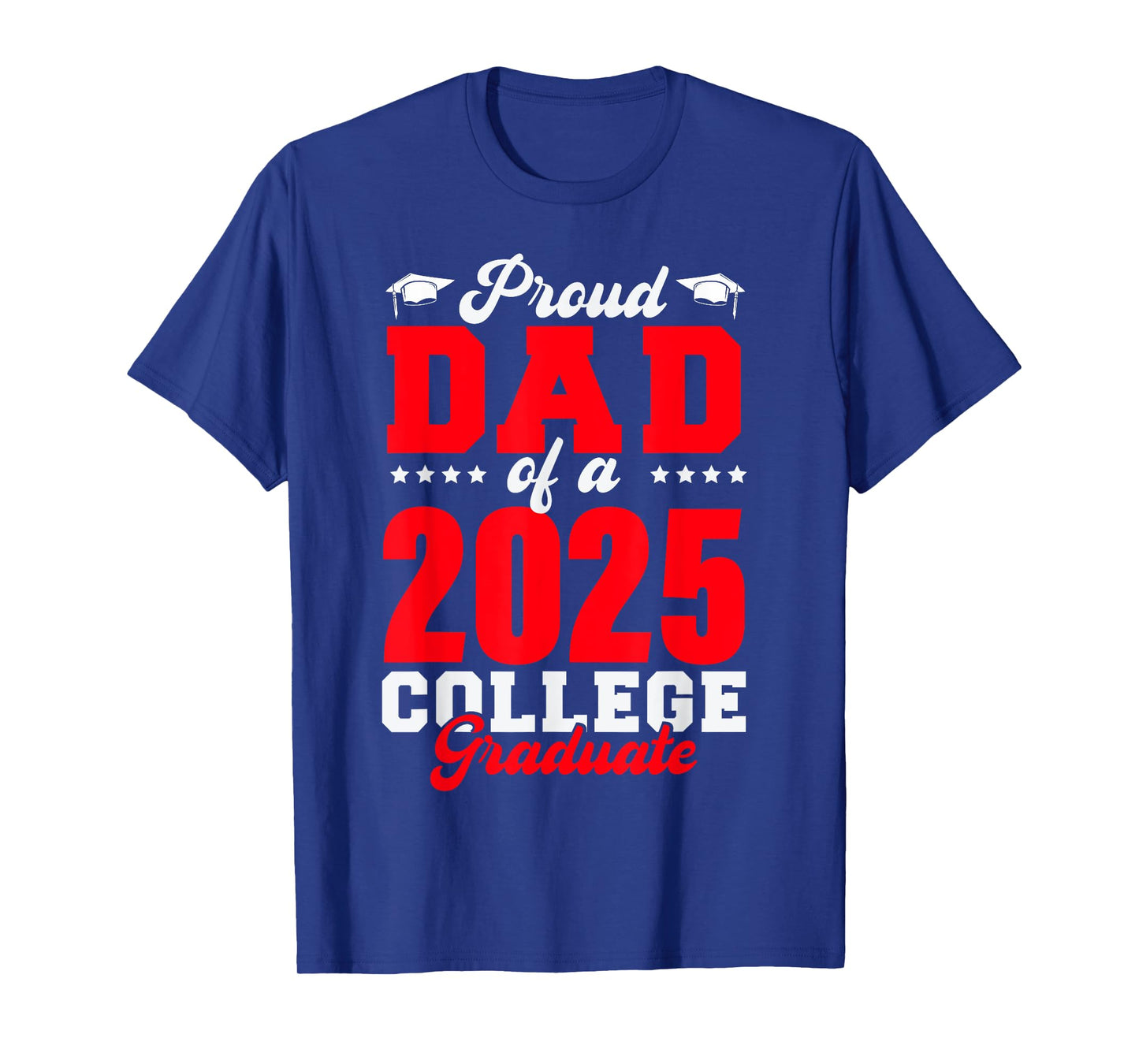 Proud Dad Of A 2025 College Graduate Dad Senior 2025 T-Shirt
