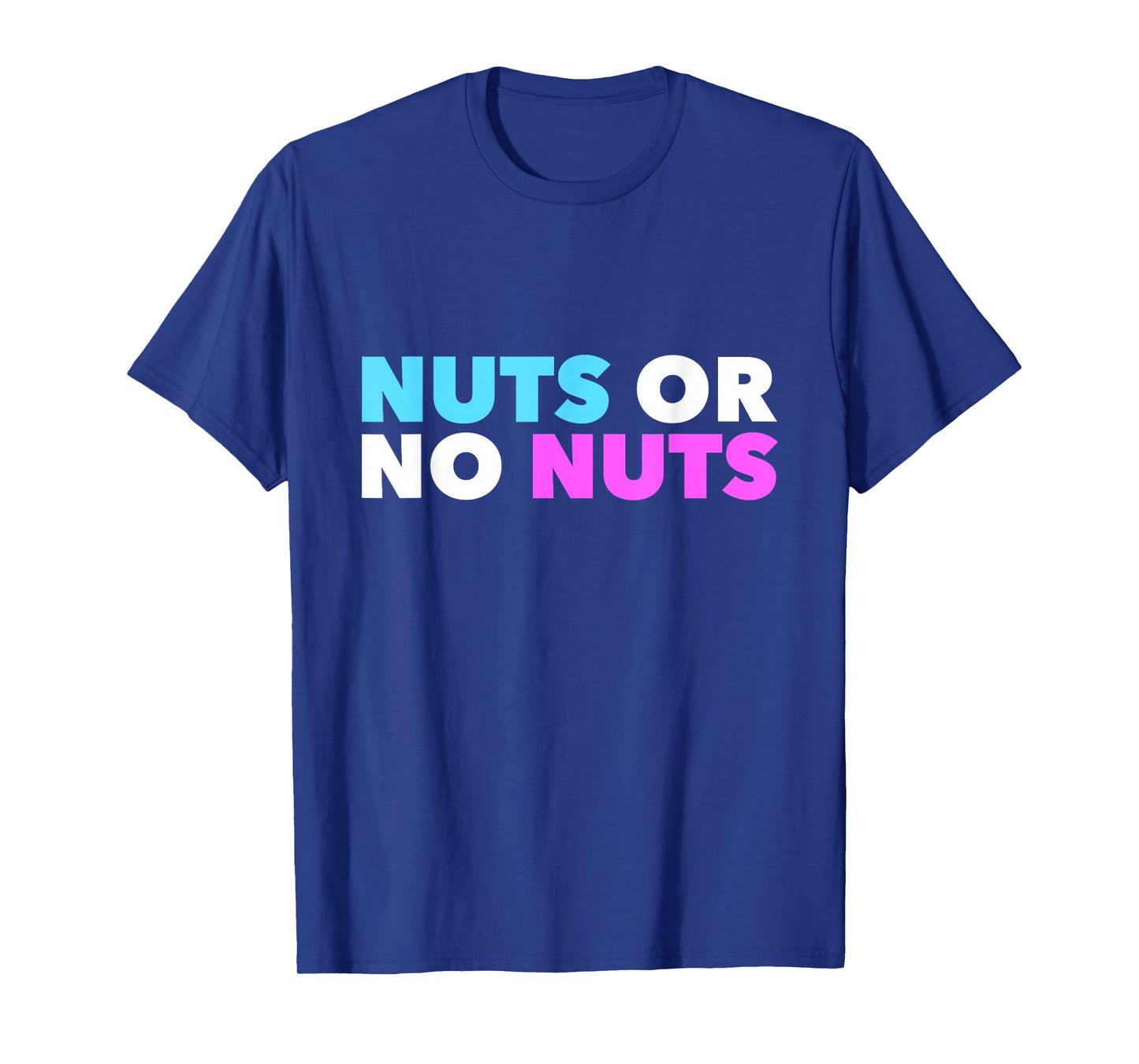 Nuts No Nuts Funny Gender Reveal Gender Reveal Party T-Shirt