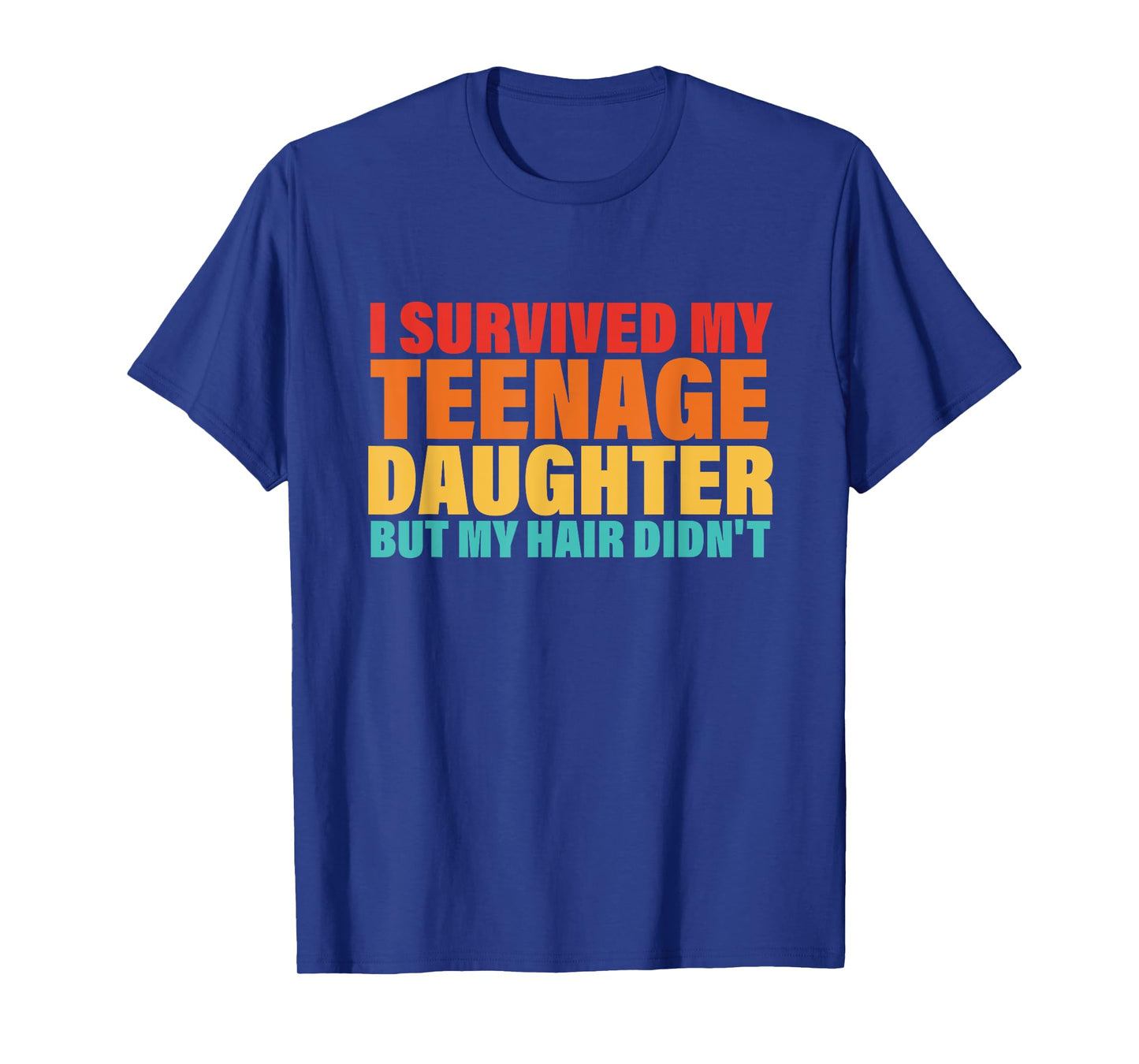 I Survived My Teenage Daughter But My Hair Didn't Vintage T-Shirt