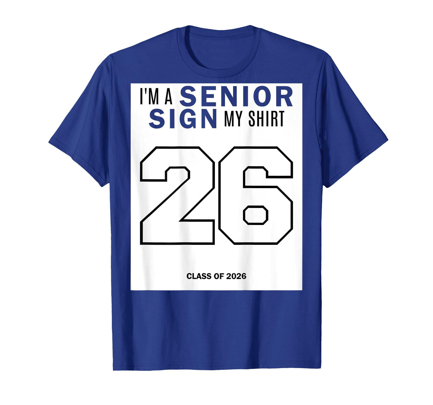 SENIOR 2026 SIGN MY SHIRT I'M A SENIOR 26 (ON BACK) 2026 T-Shirt