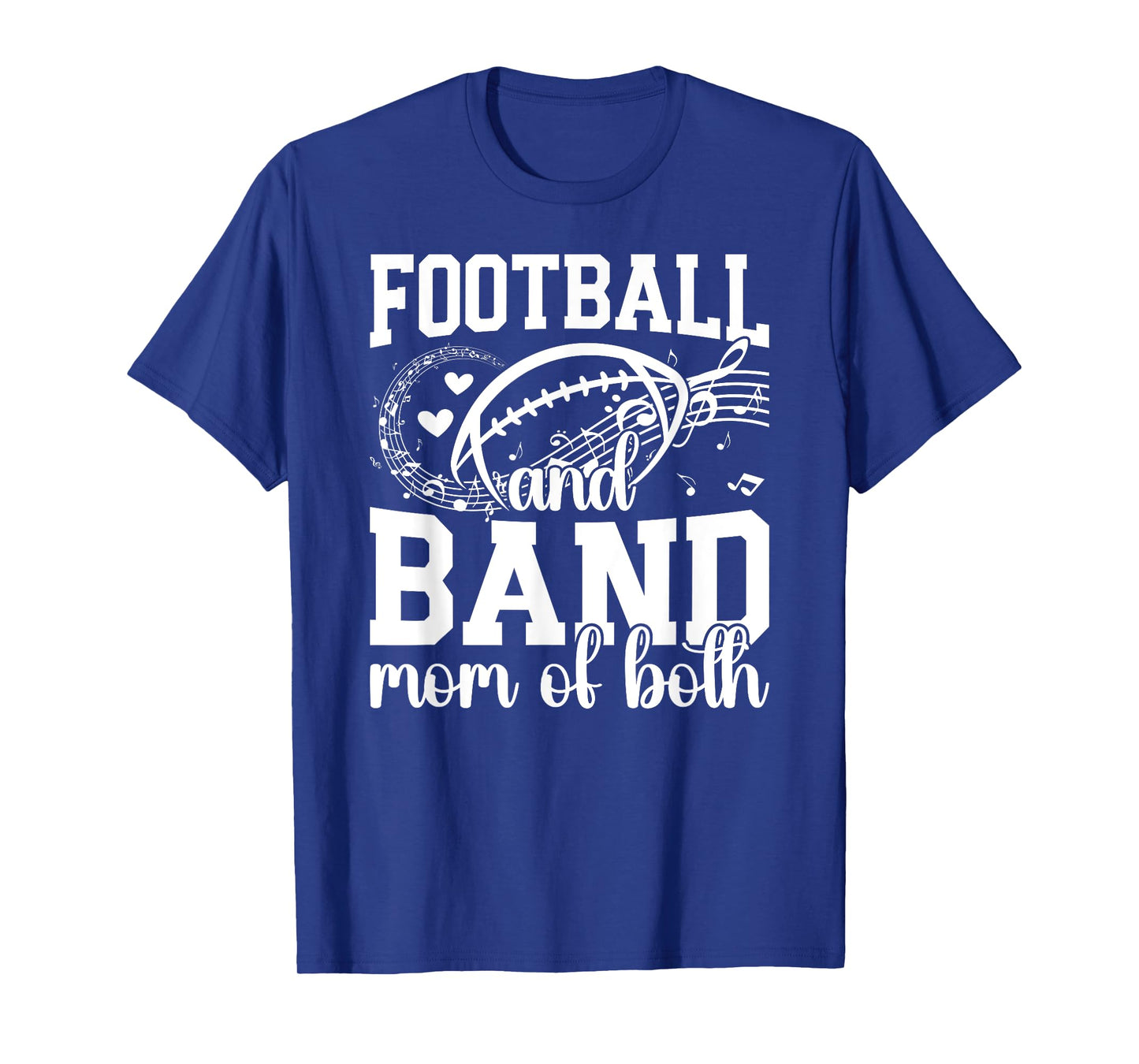 Football And Band Mom Of Both Marching Band And Football Mom T-Shirt