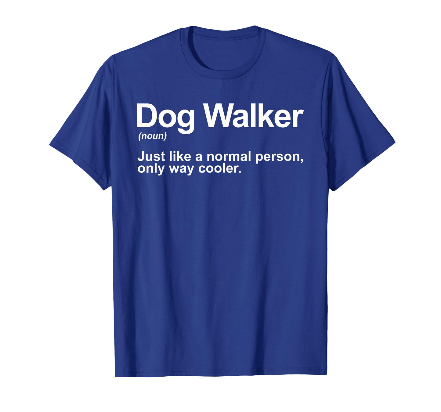 Funny Dog Walker Design For Men Women Pet Walker Dog Walking T-Shirt