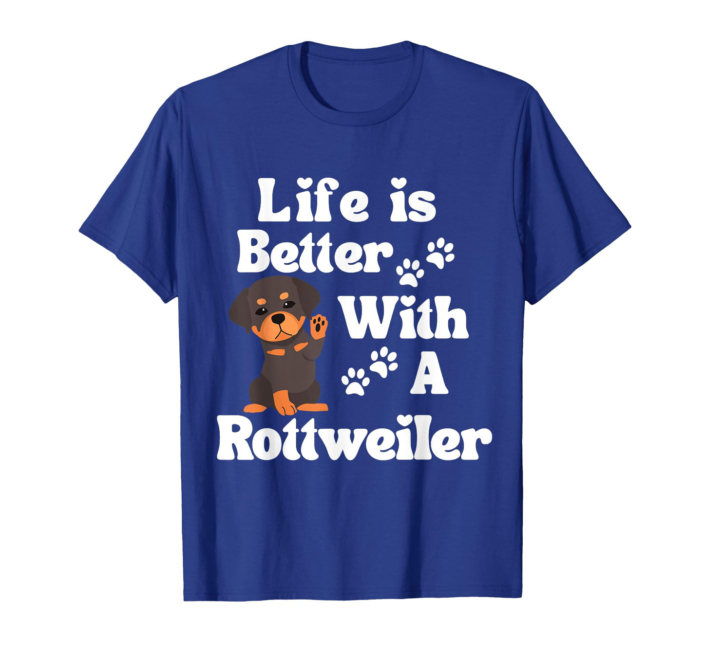 Life Is Better With A Rottweiler Dog Lover T-Shirt for Men Women Kids