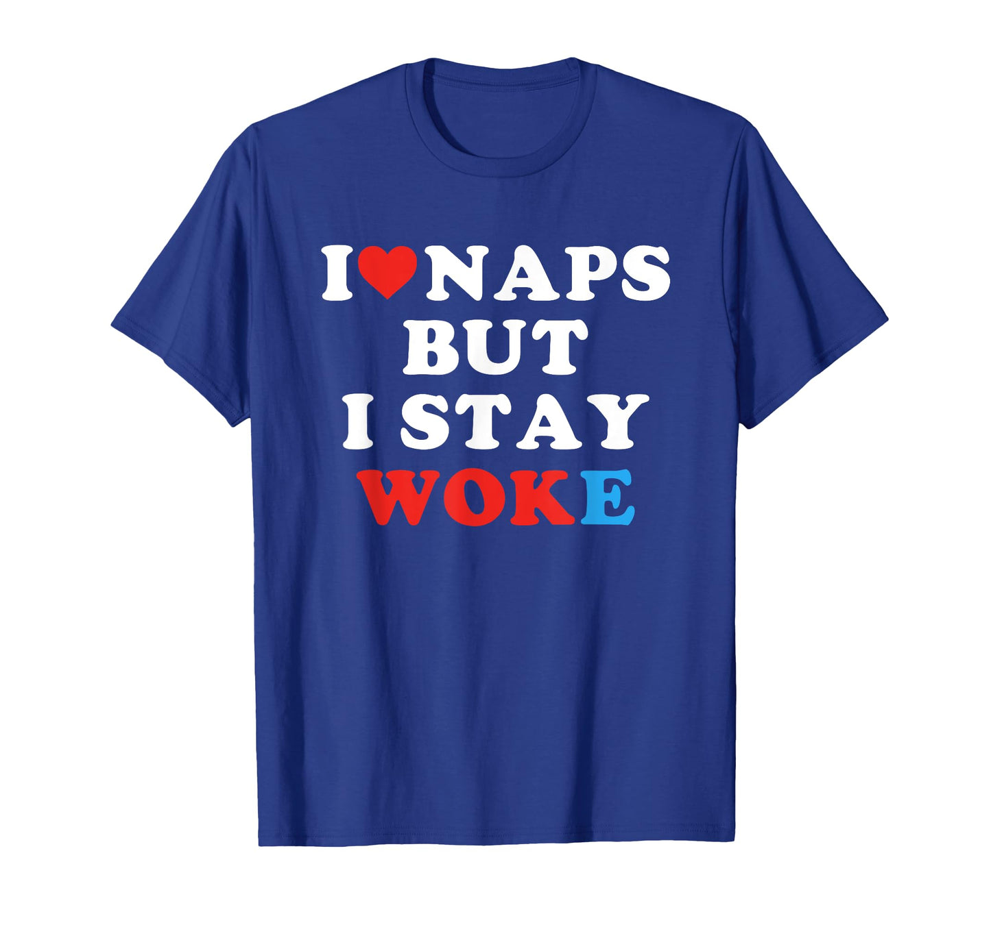 I Love Naps But I Stay Woke T-Shirt