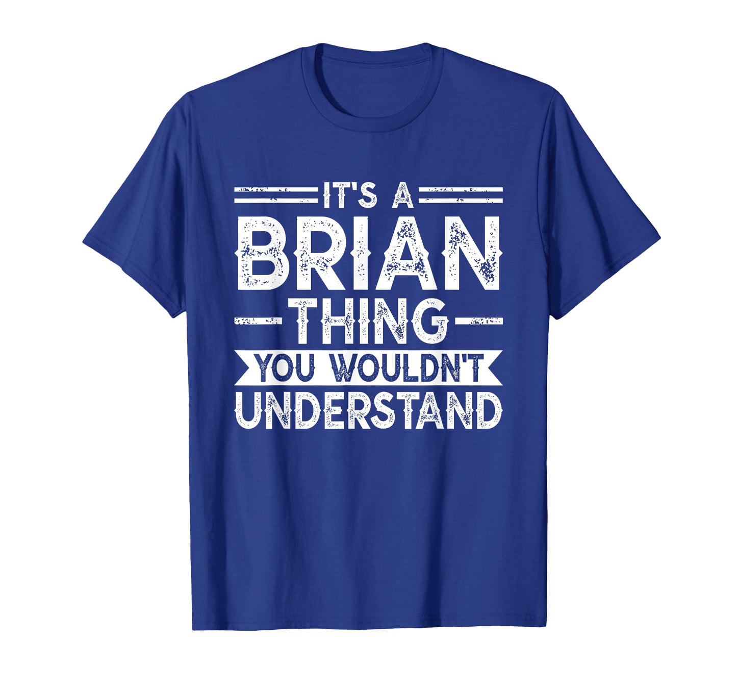 It's A BRIAN Thing You Wouldn't Understand Family Name BRIAN T-Shirt