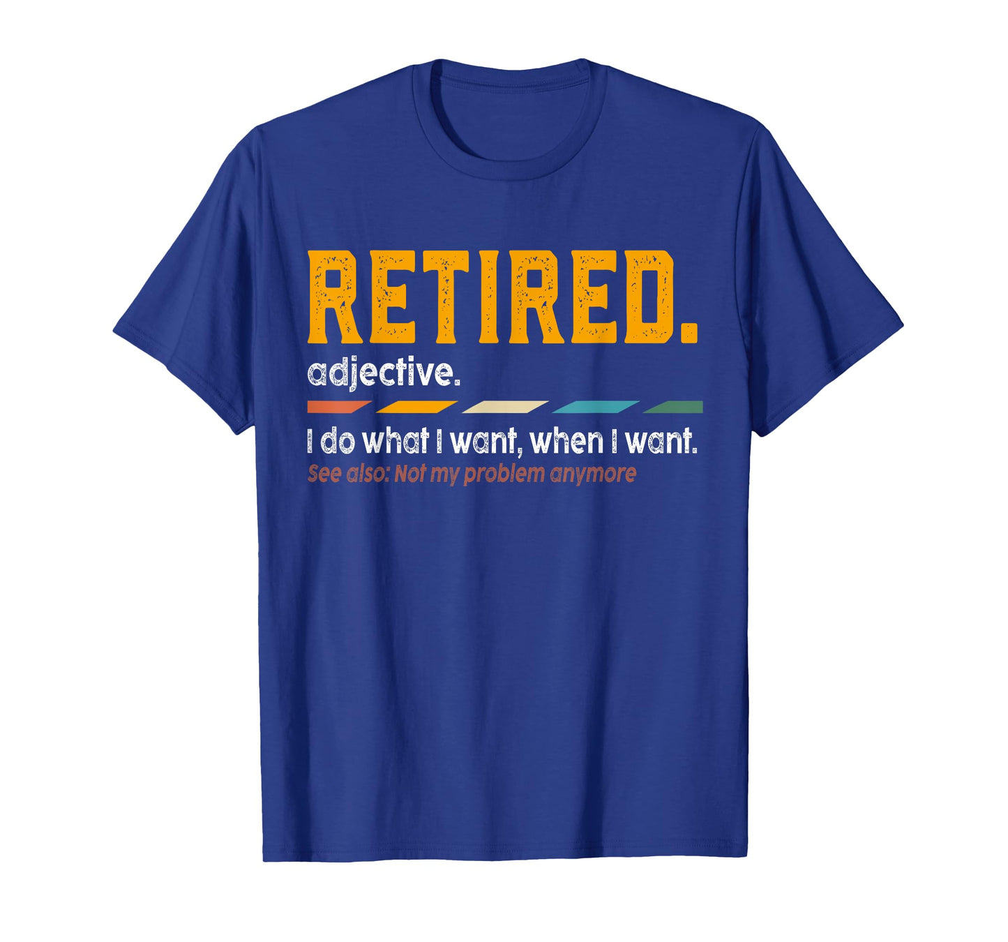 Retired Definition Retirement Definition For Women Men T-Shirt