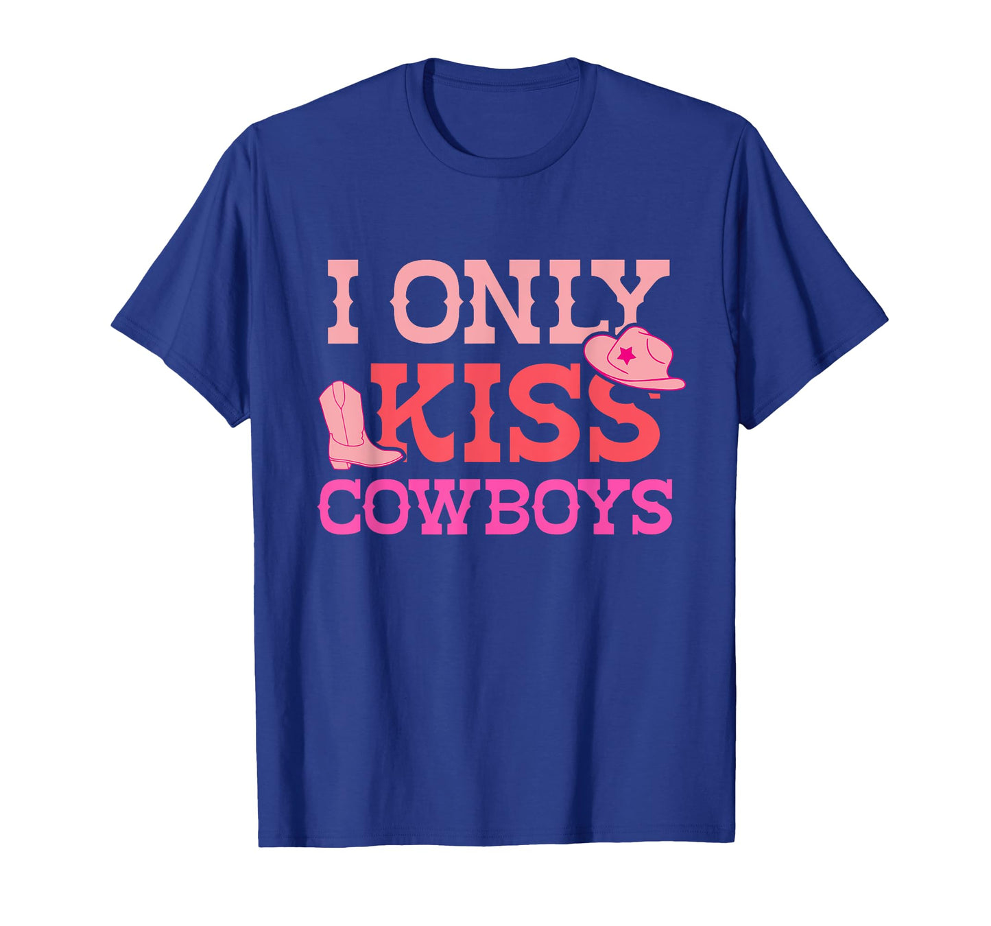 I Only Kiss Cowboys Funny Cowboy Lovers T-Shirt