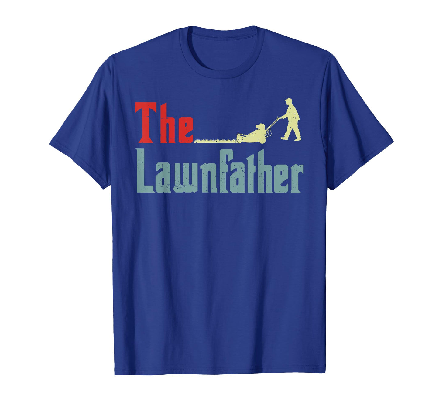 The Lawnfather Funny Dad Lawn Mower Gift Men Papa Yard Work T-Shirt