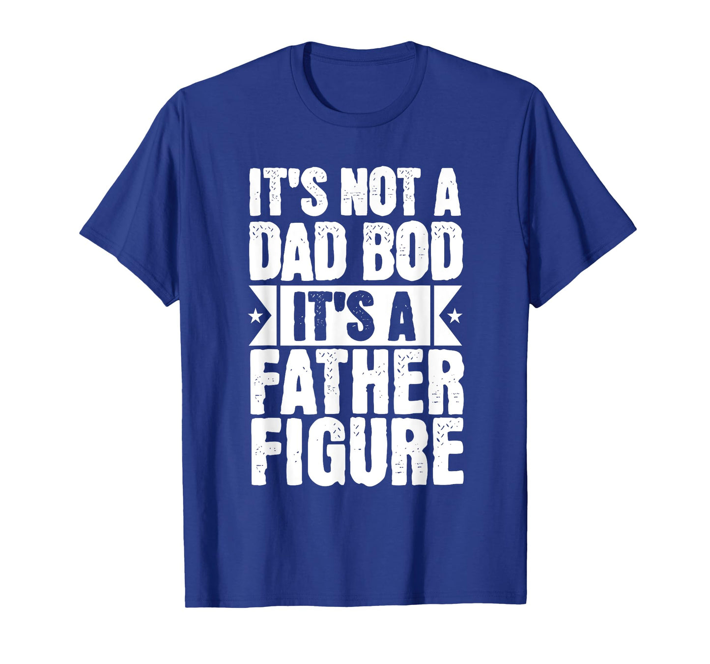 Funny Father's Day Tee For Dad From Daughter Dad Bod T-Shirt