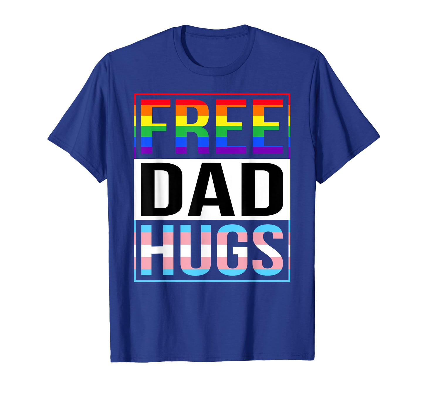 Free Dad Hugs LGBT Gay Pride Month Transgender Rainbow Flag T-Shirt
