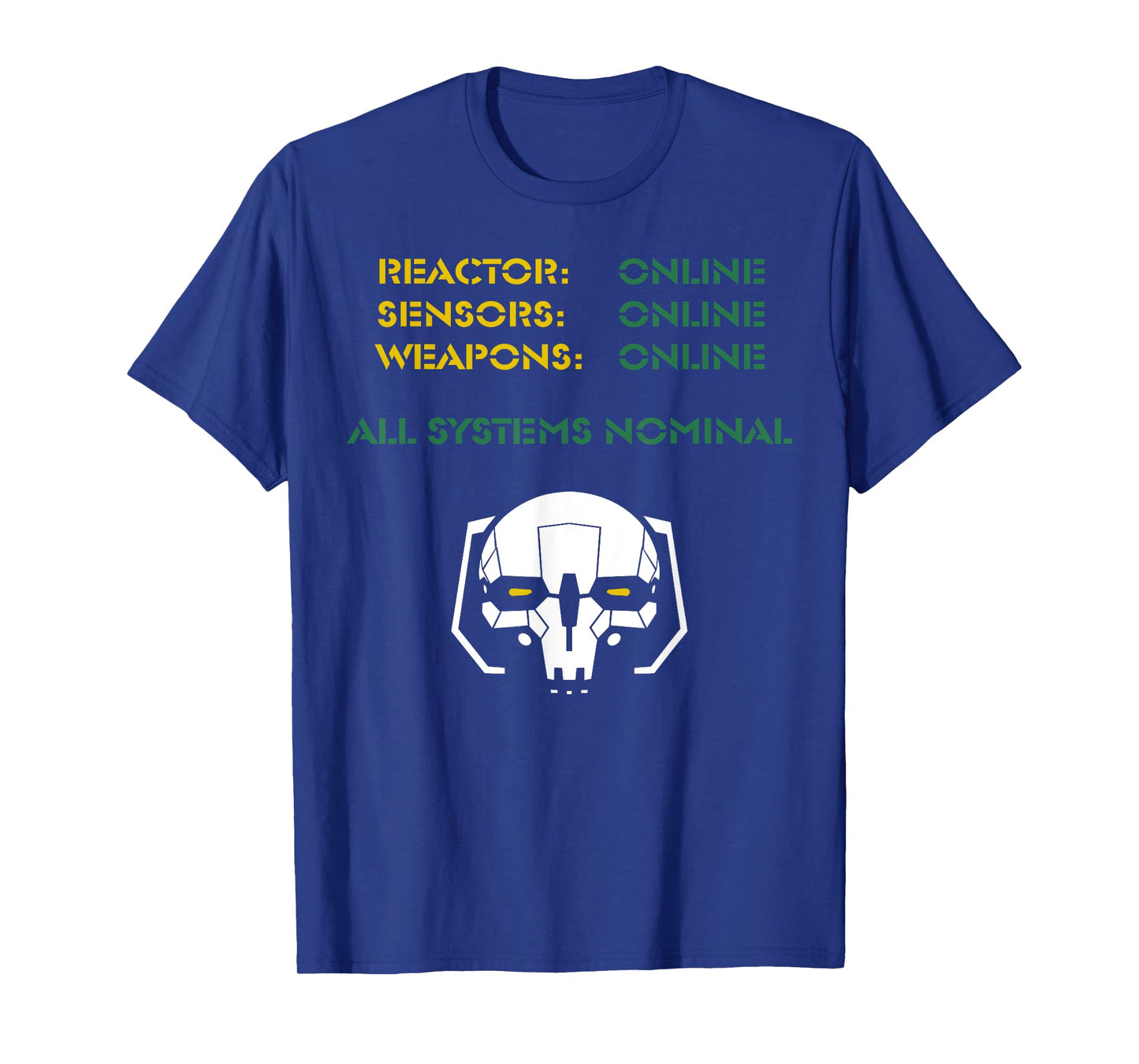 Reactor Online Sensors Online Weapons Online All Systems Nom T-Shirt