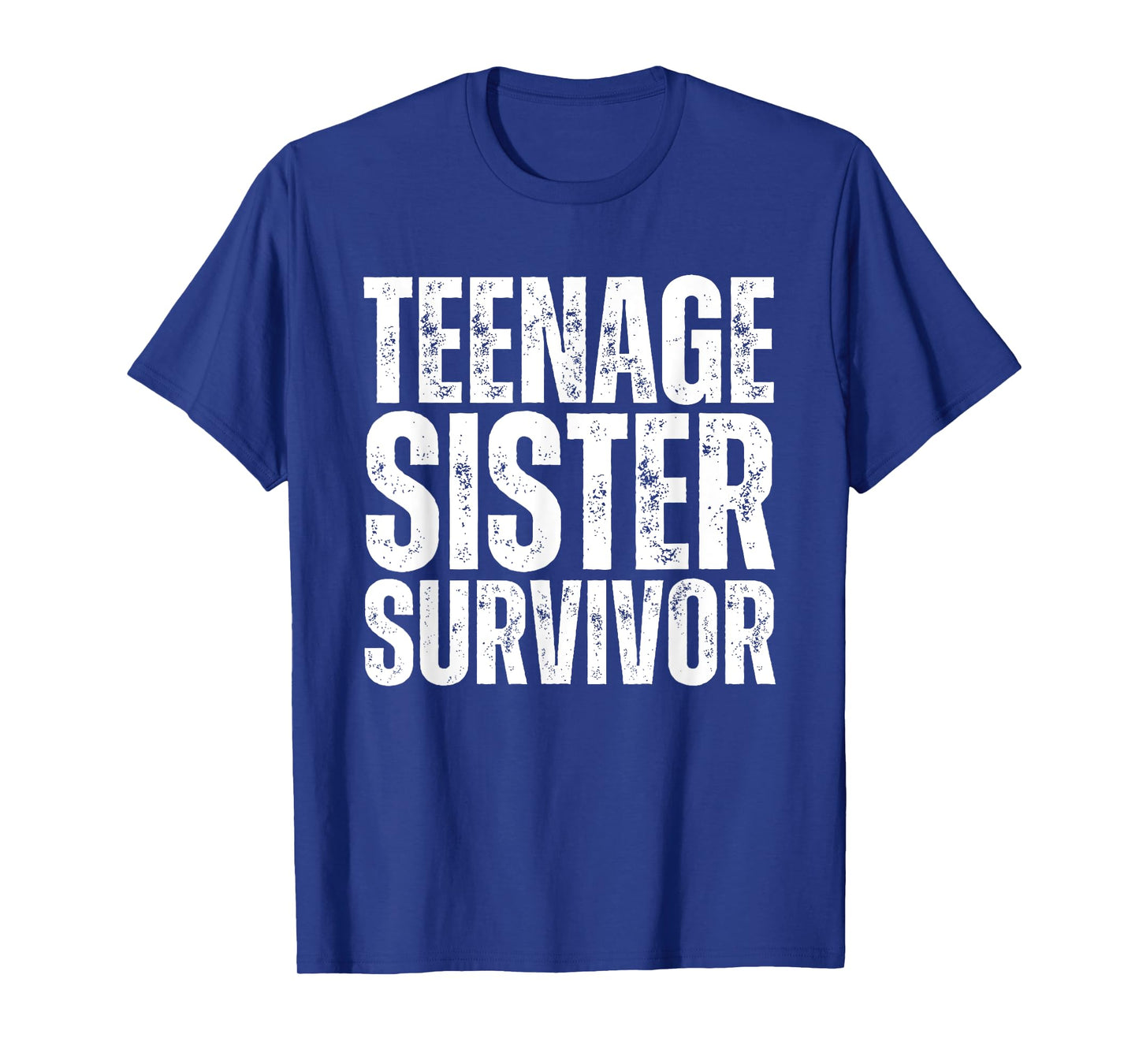 Teenage Sister Survivor Funny Sister T-Shirt