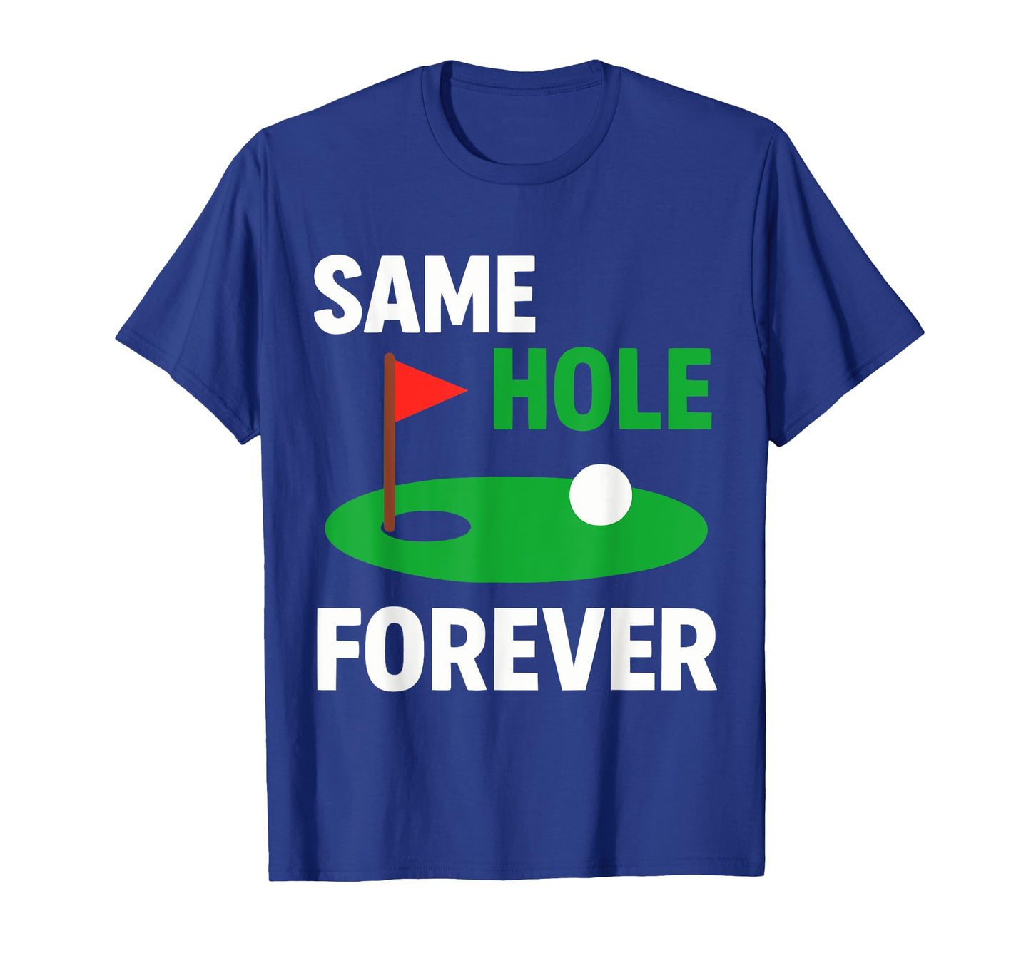 Funny Bachelor Party Groom Same Hole Forever T-Shirt
