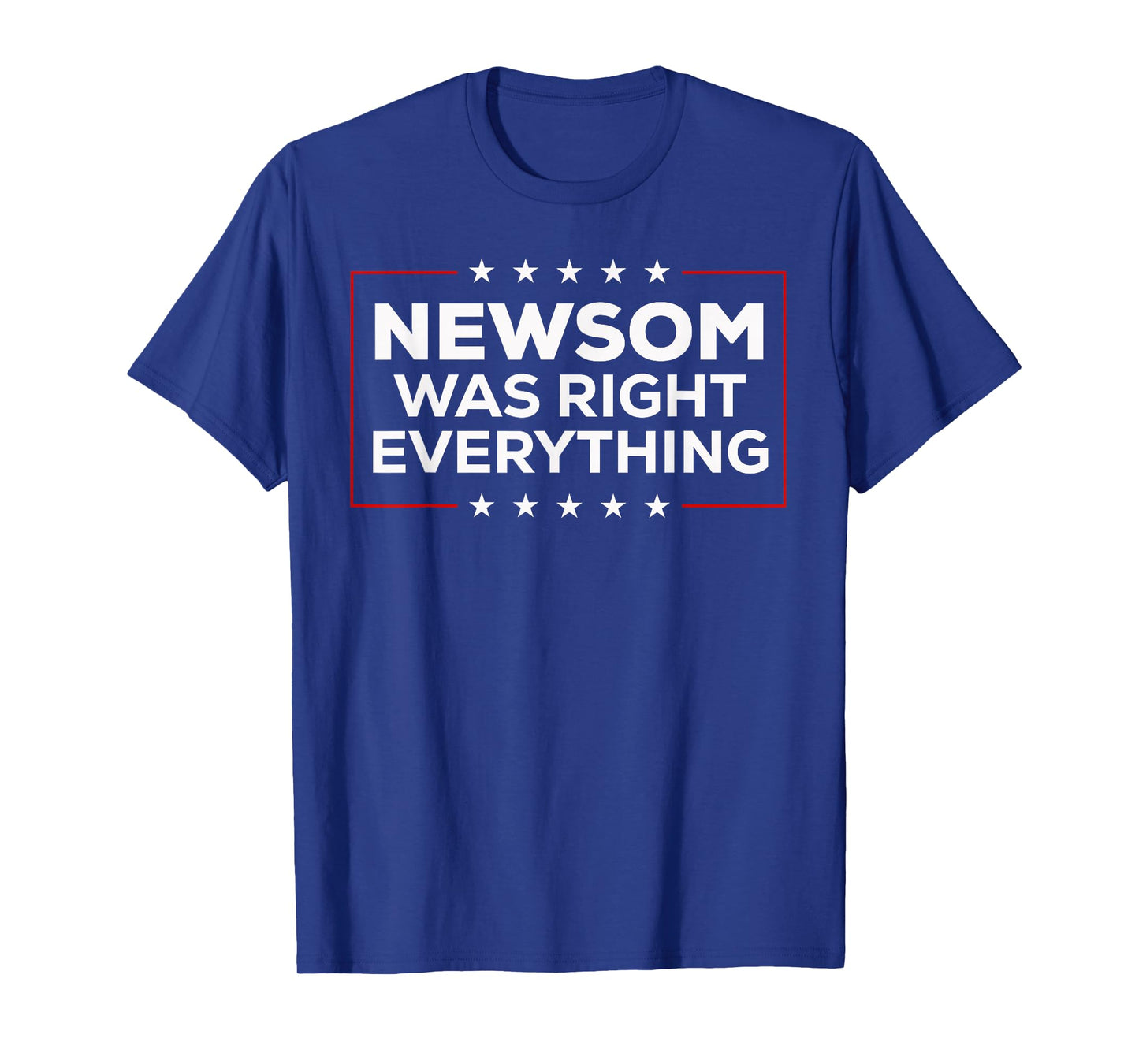 Gavin Newsom 2028 was Right About Everything Democrats T-Shirt