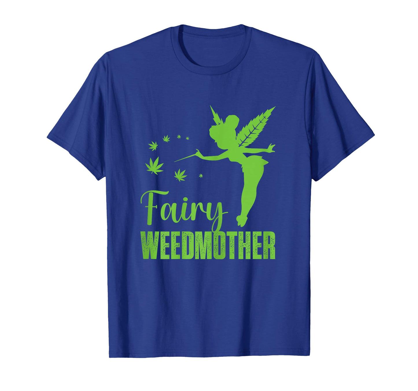 Womens Fairy weedmother, Cute fairy Cannabis Weed Marijuana mom T-Shirt