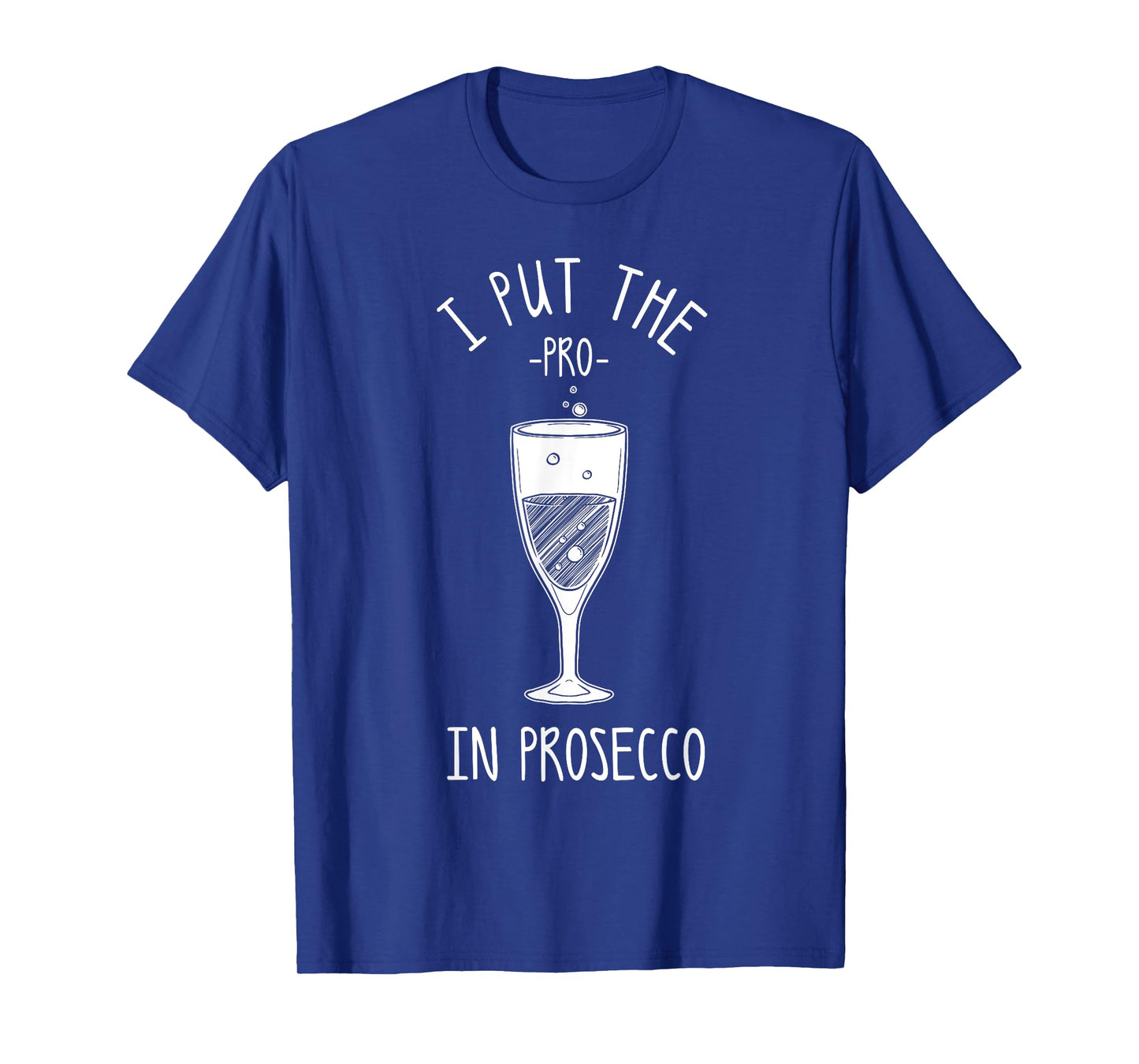 Funny Prosecco Lover Gift For Alcohol Wine Drinker Men Women T-Shirt
