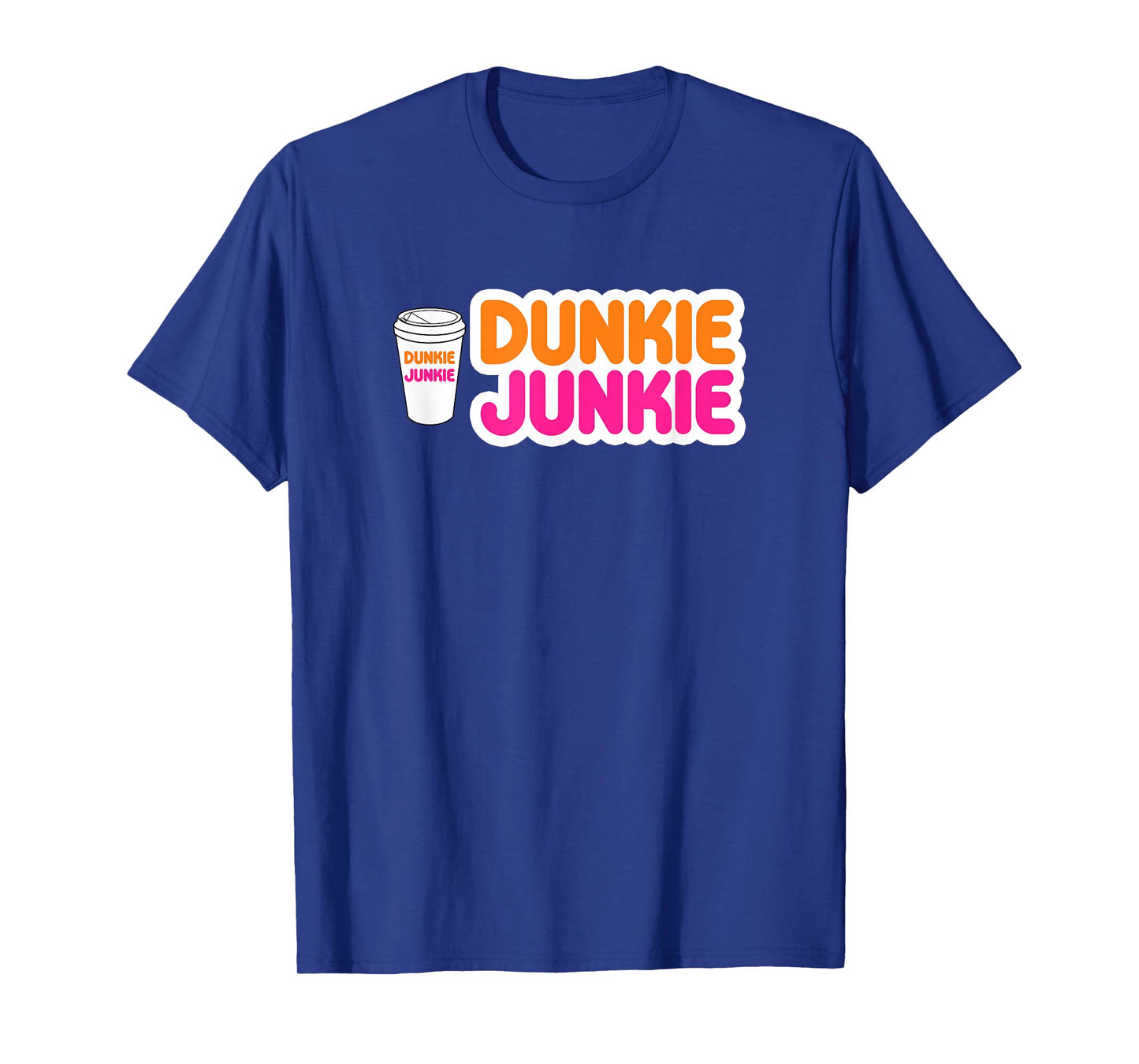 Funny Dunkie Junkie Coffee Love Funny Coffee Saying T-Shirt