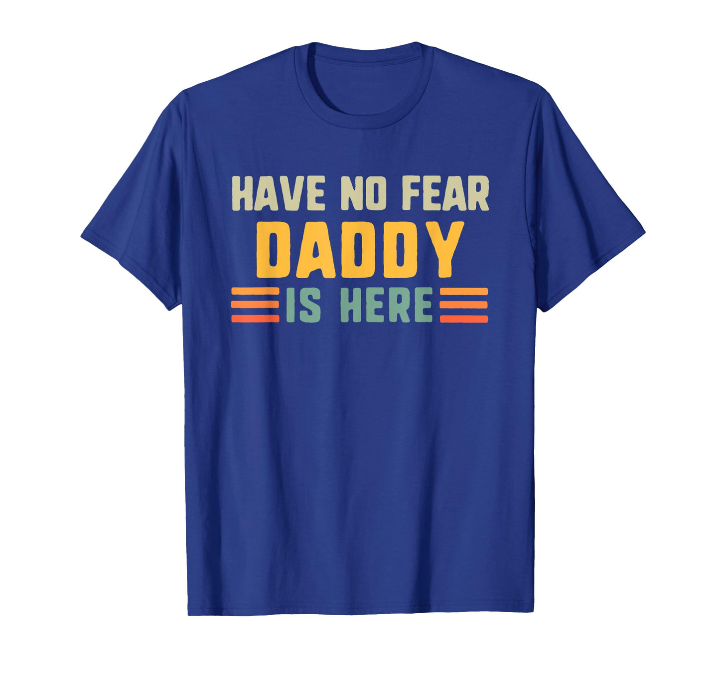 Have No Fear Daddy Is Here Funny Vintage T-Shirt