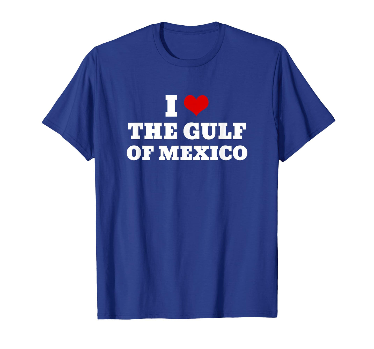 I LOVE THE GULF OF MEXICO USA Funny Meme T-Shirt