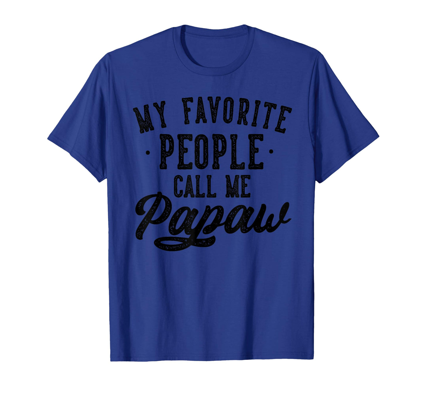 My Favorite People Call Me Papaw Father's Day T-Shirt