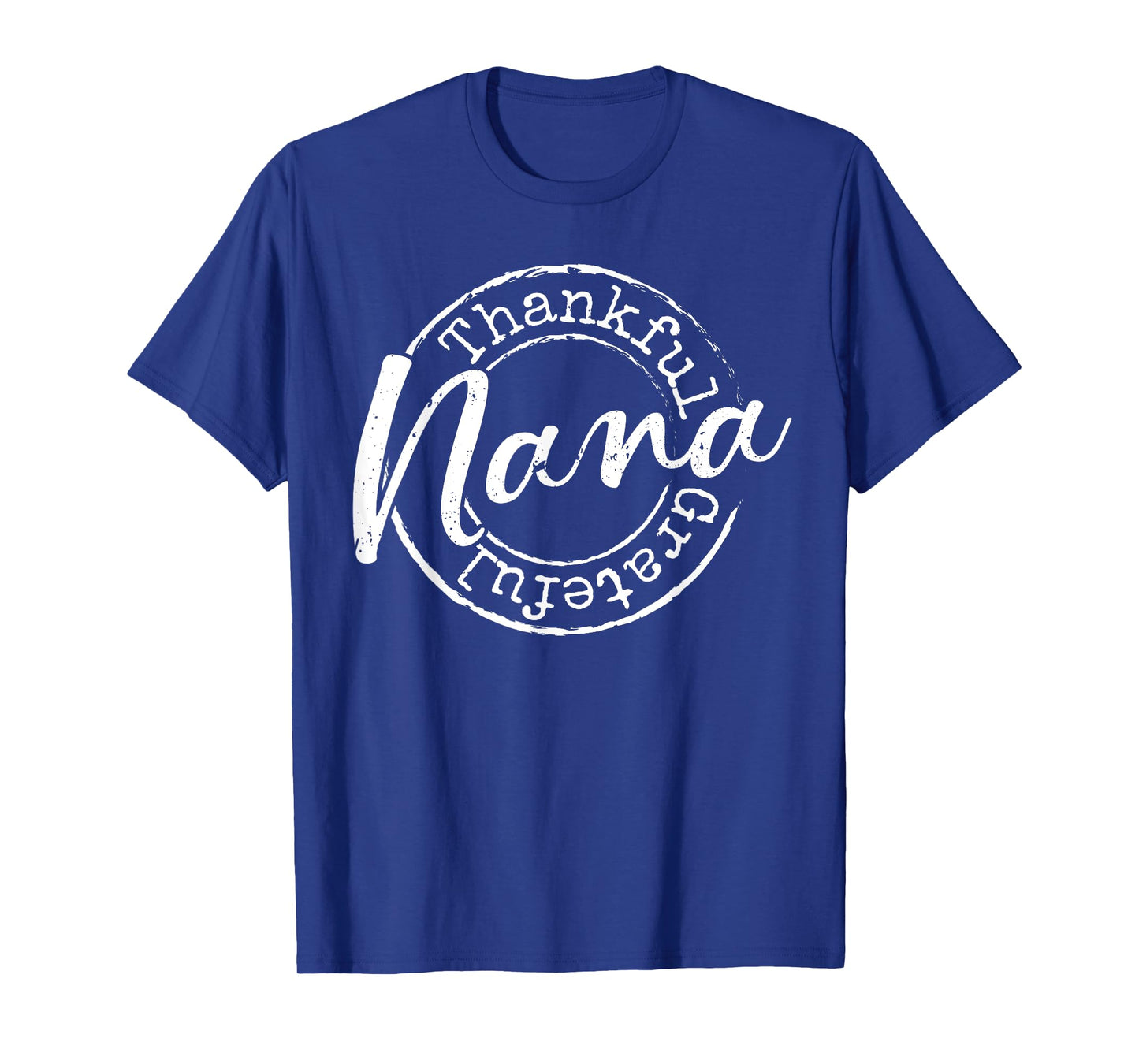 Thankful Grateful Nana Woman Thanksgiving Gift Blessed Mama T-Shirt