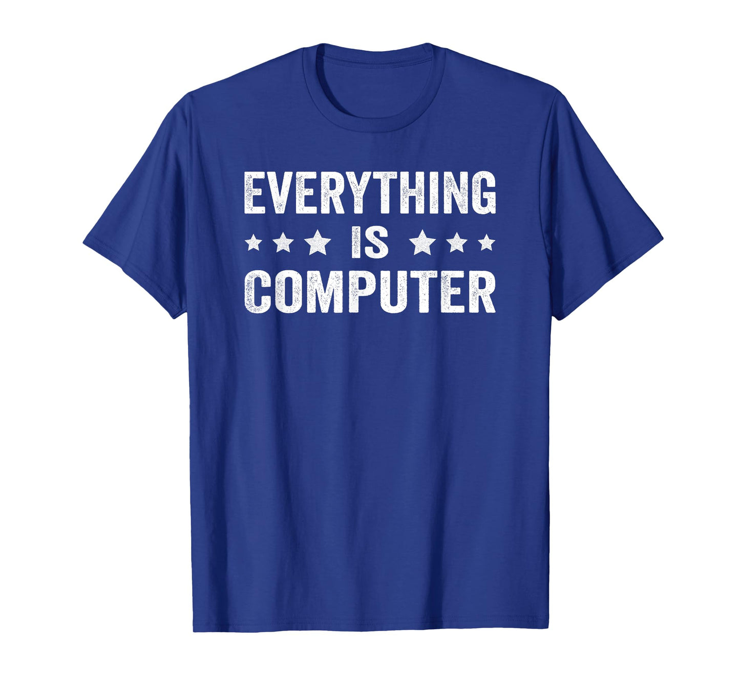 Everything Is Computer Funny Tech Support T-Shirt