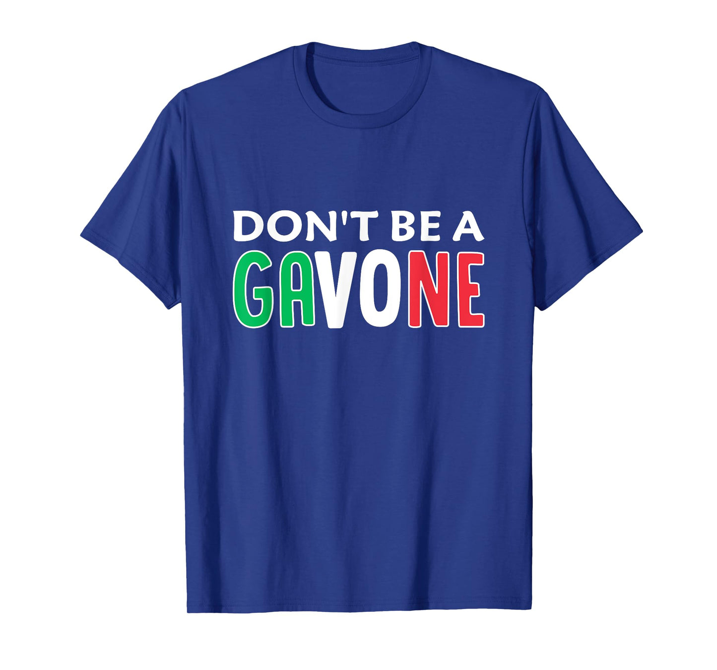 Don't Be A Gavone | Funny Italian American Slang T-Shirt