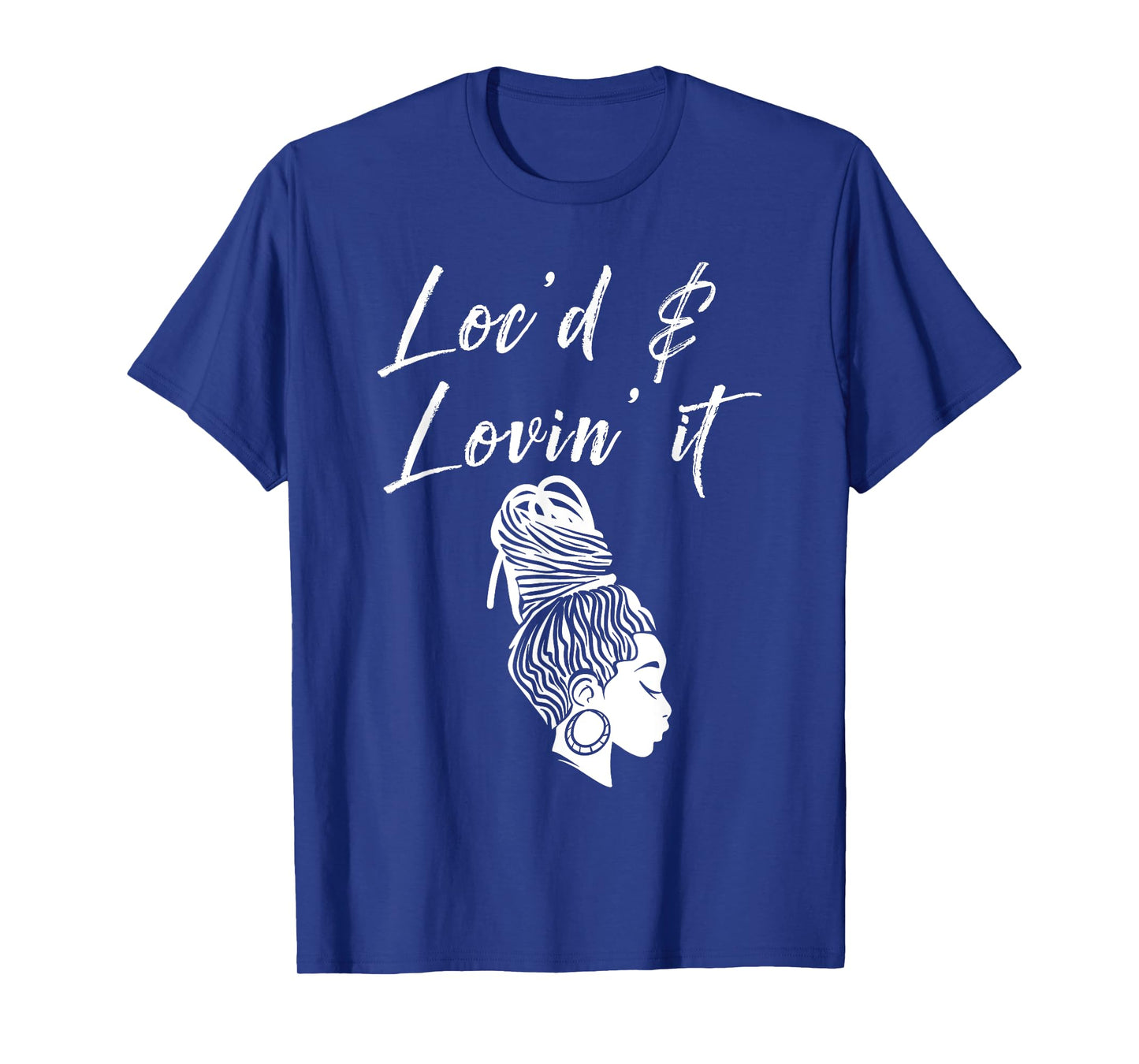 Funny Loving Dreadlocks Gift Women Girl Loc'd & Lovin' It T-Shirt