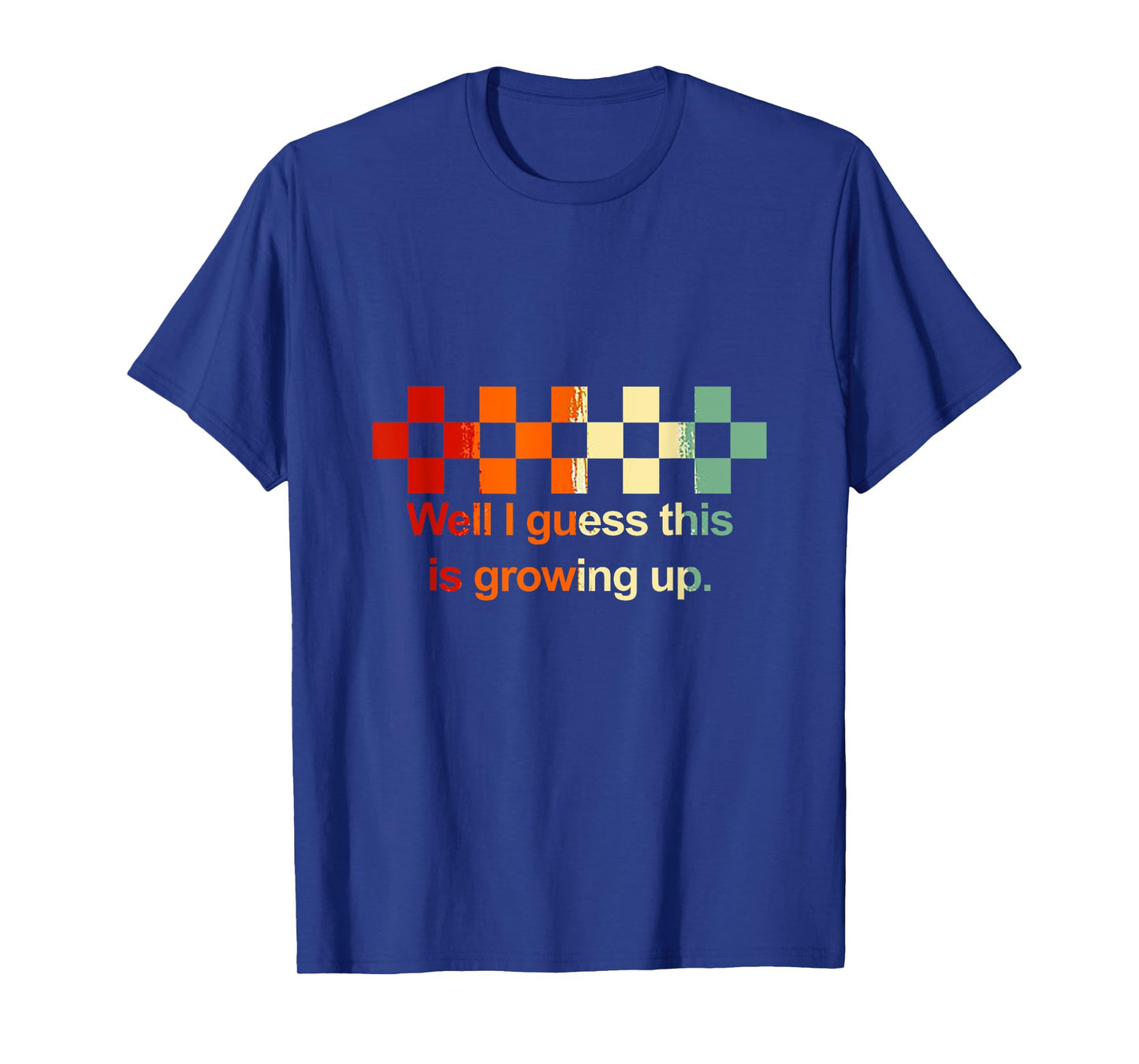 Well I Guess This Is Growing Up Vintage T-Shirt