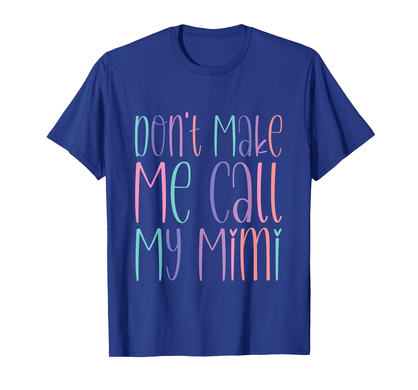 Don't Make Me Call My Mimi Grandchild Warning T-Shirt