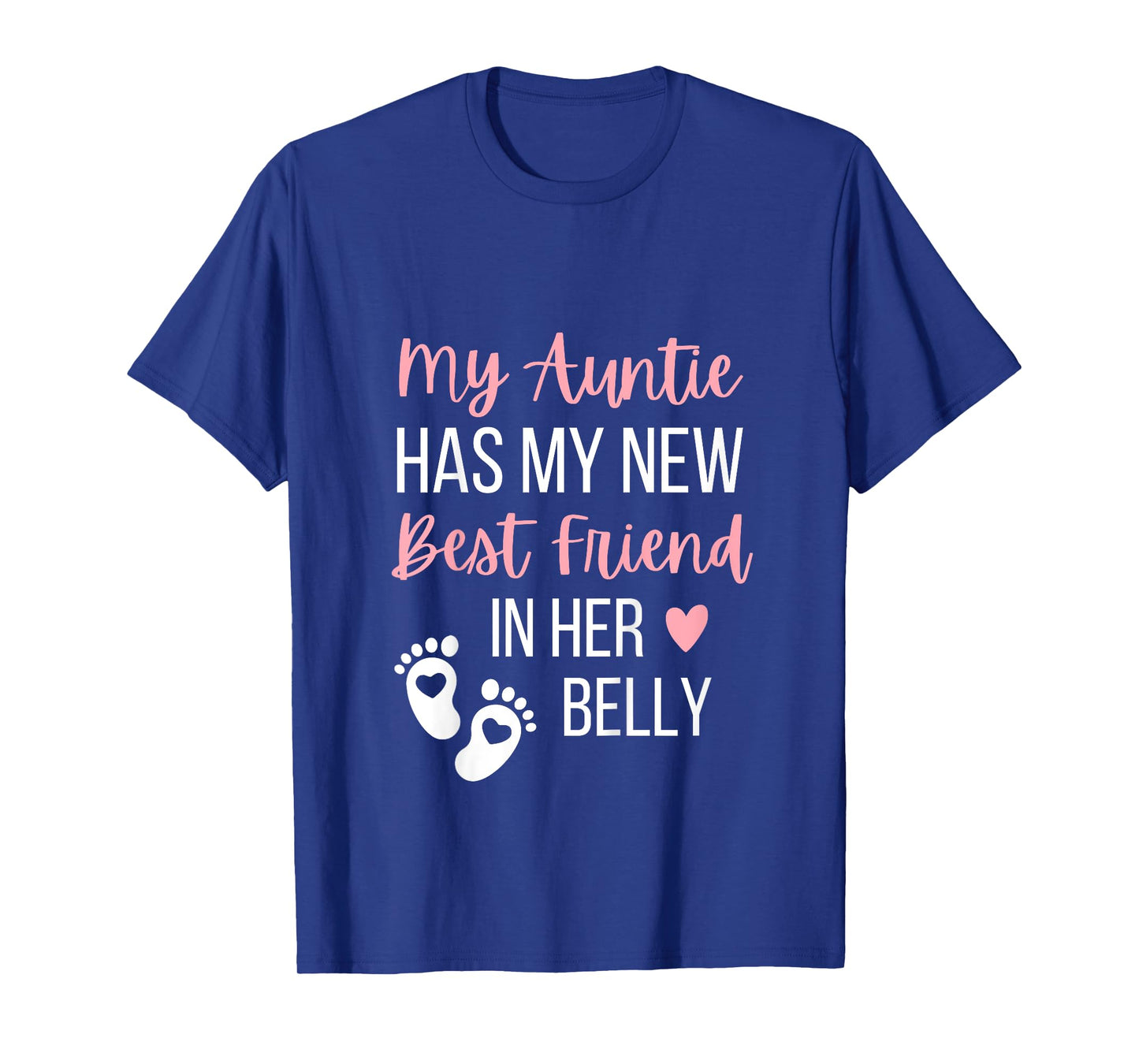 My Auntie Has My New Best Friend In Her Belly Aunt Cousin T-Shirt