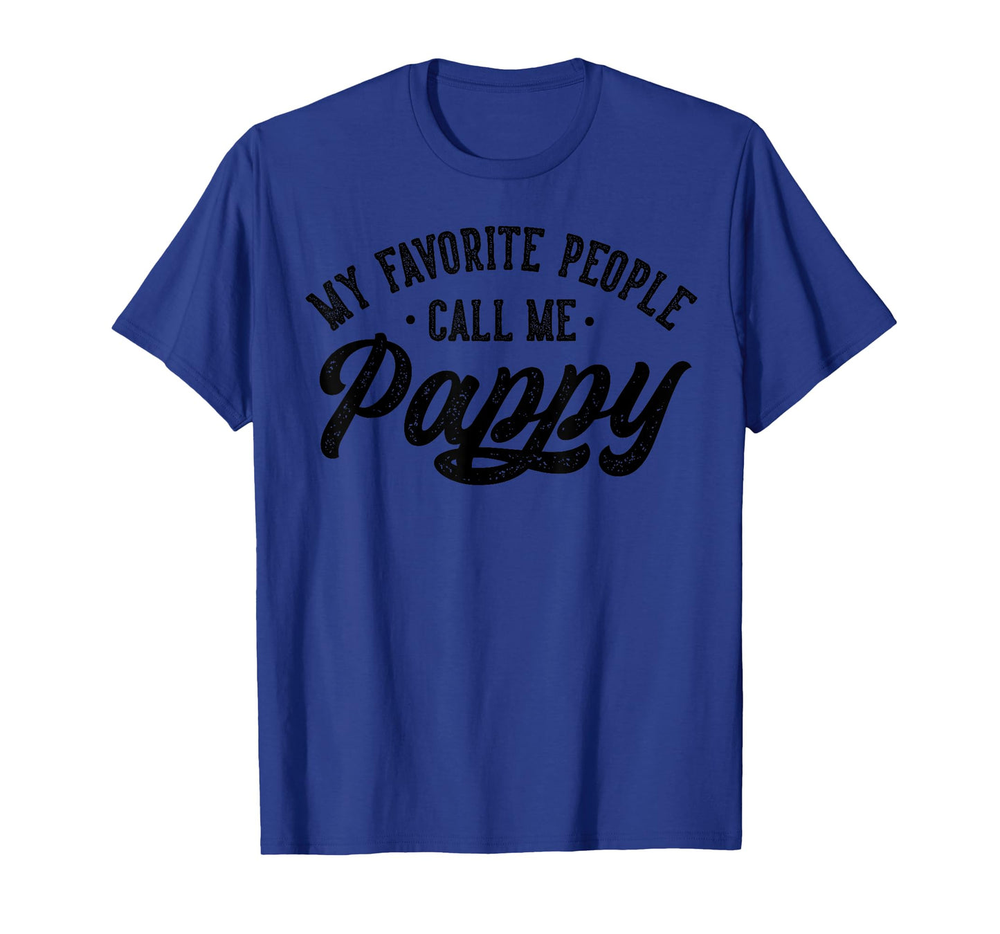 My Favorite People Call Me Pappy Father's Day T-Shirt
