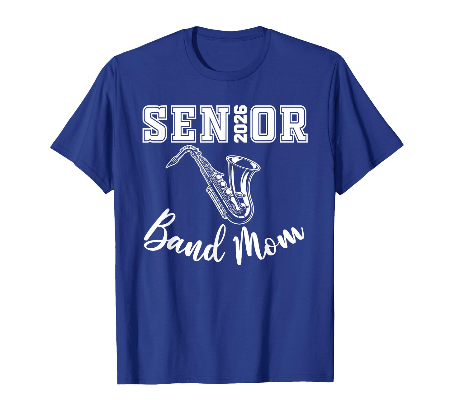 Senior Band Mom 2026 Marching Band Class Of 2026 Saxophone T-Shirt