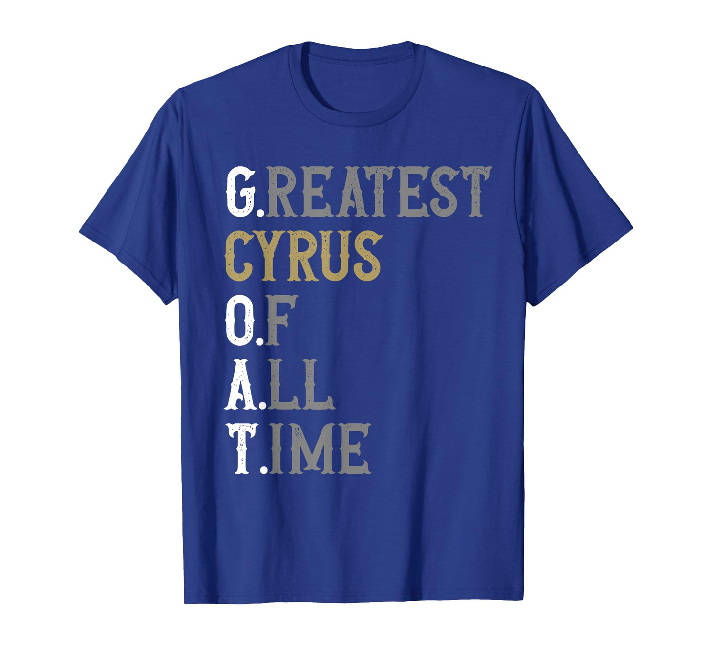 Greatest Cyrus of all time | GOAT | Cyrus T-Shirt