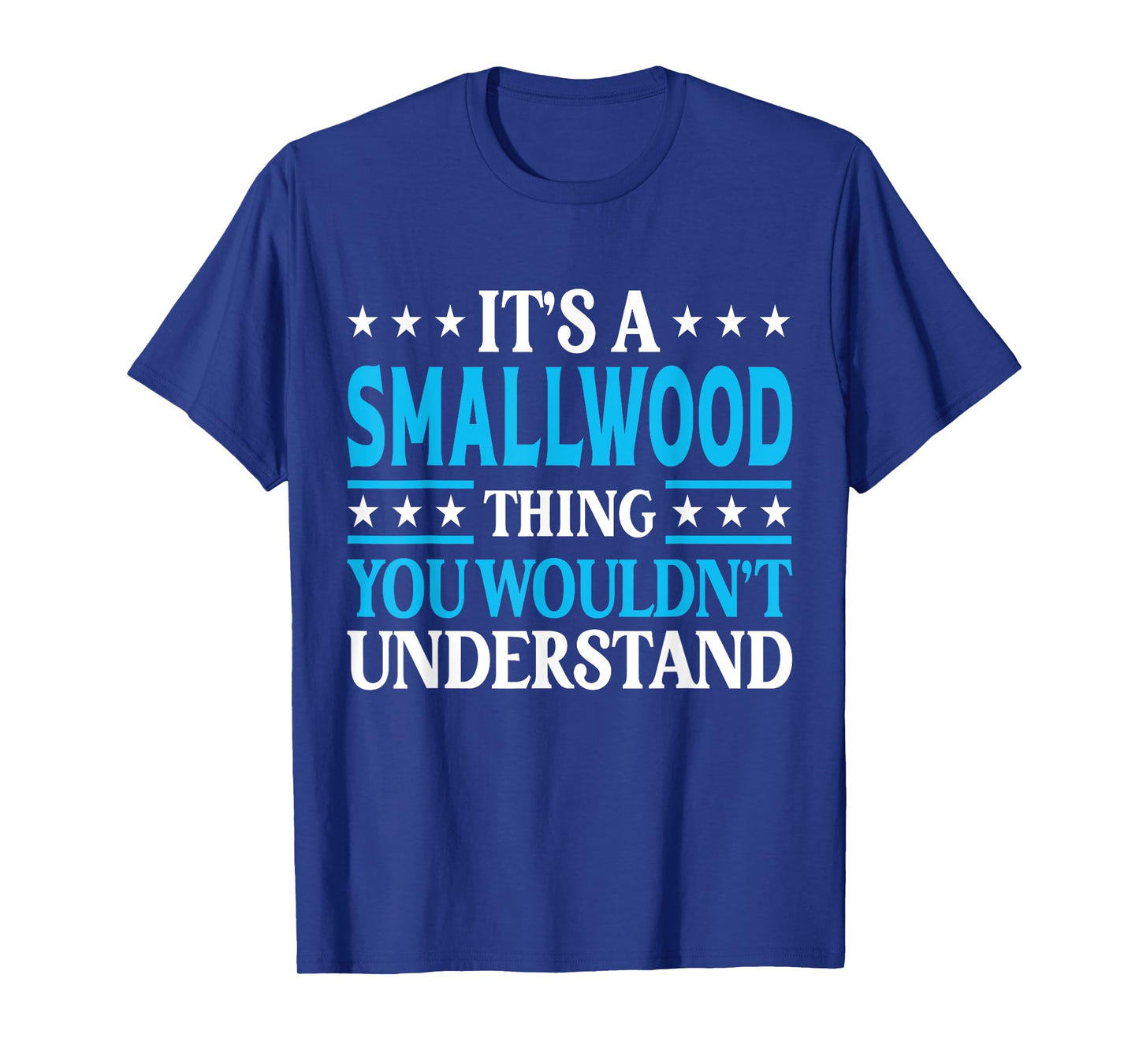 It's A Smallwood Thing Surname Family Last Name Smallwood T-Shirt